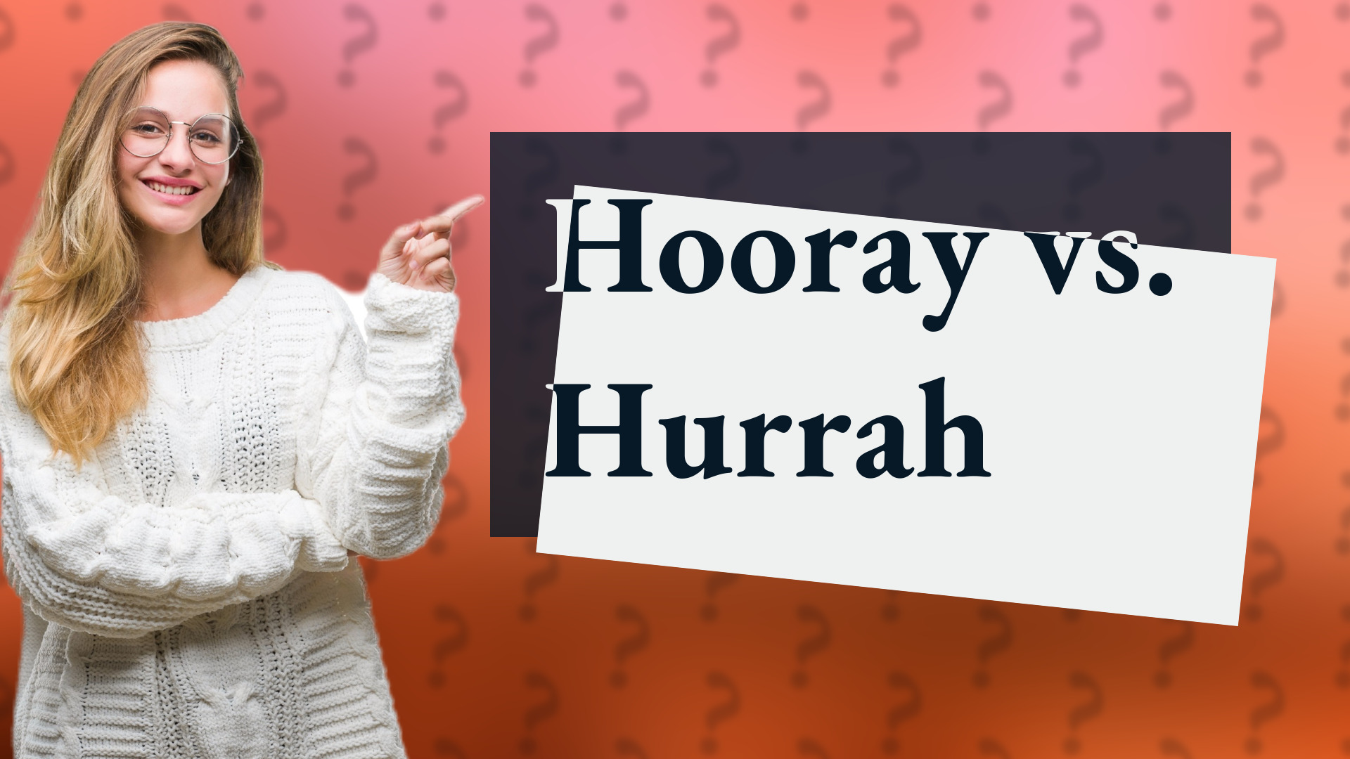 Hooray vs. Hurrah