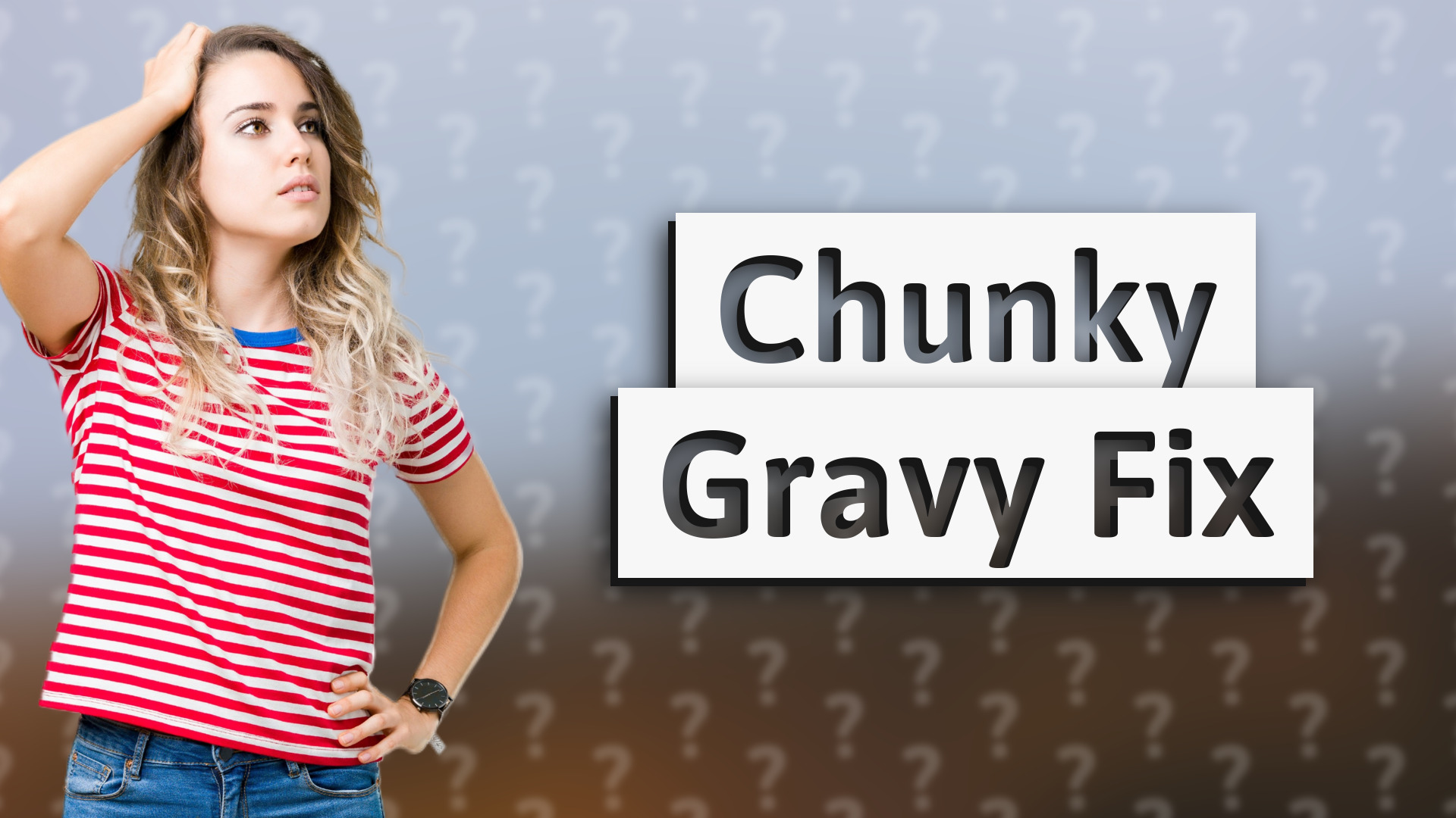 Chunky Gravy Fix
