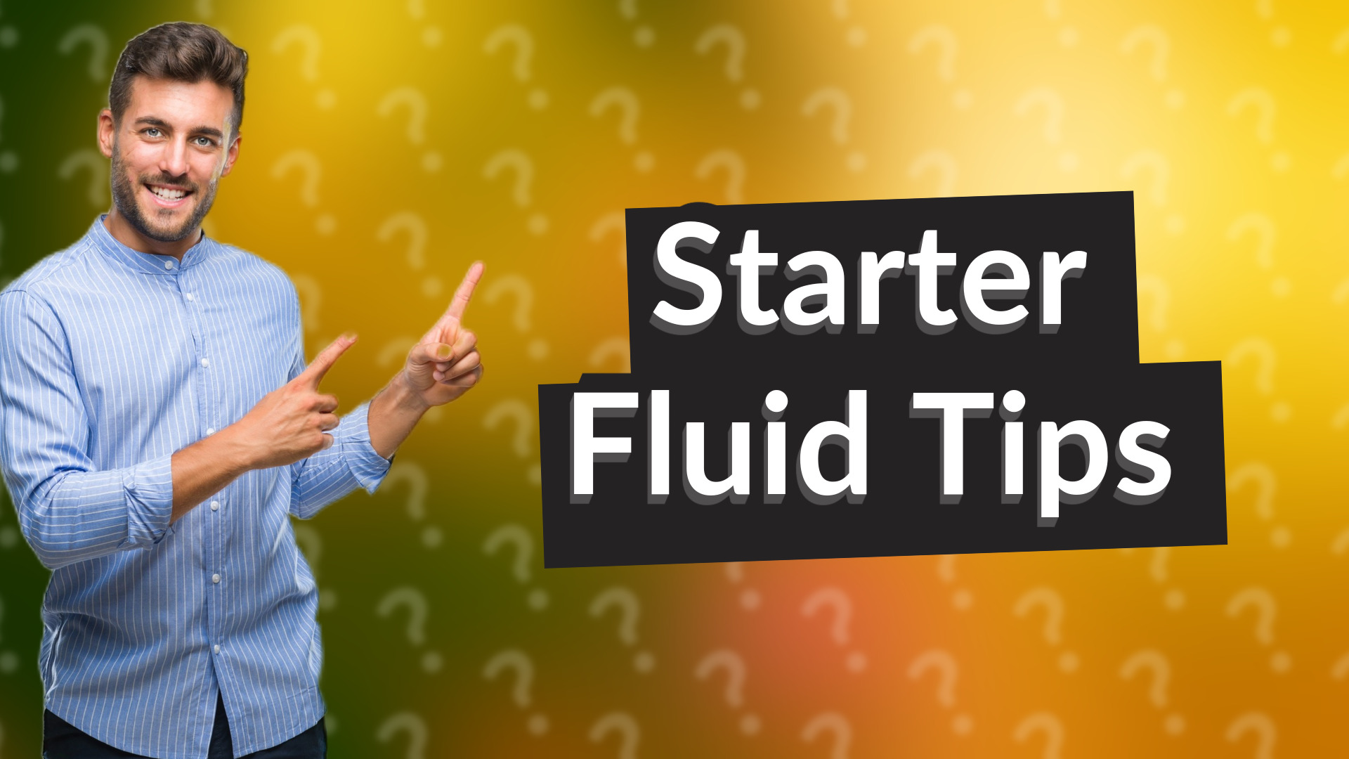 Starter Fluid Tips