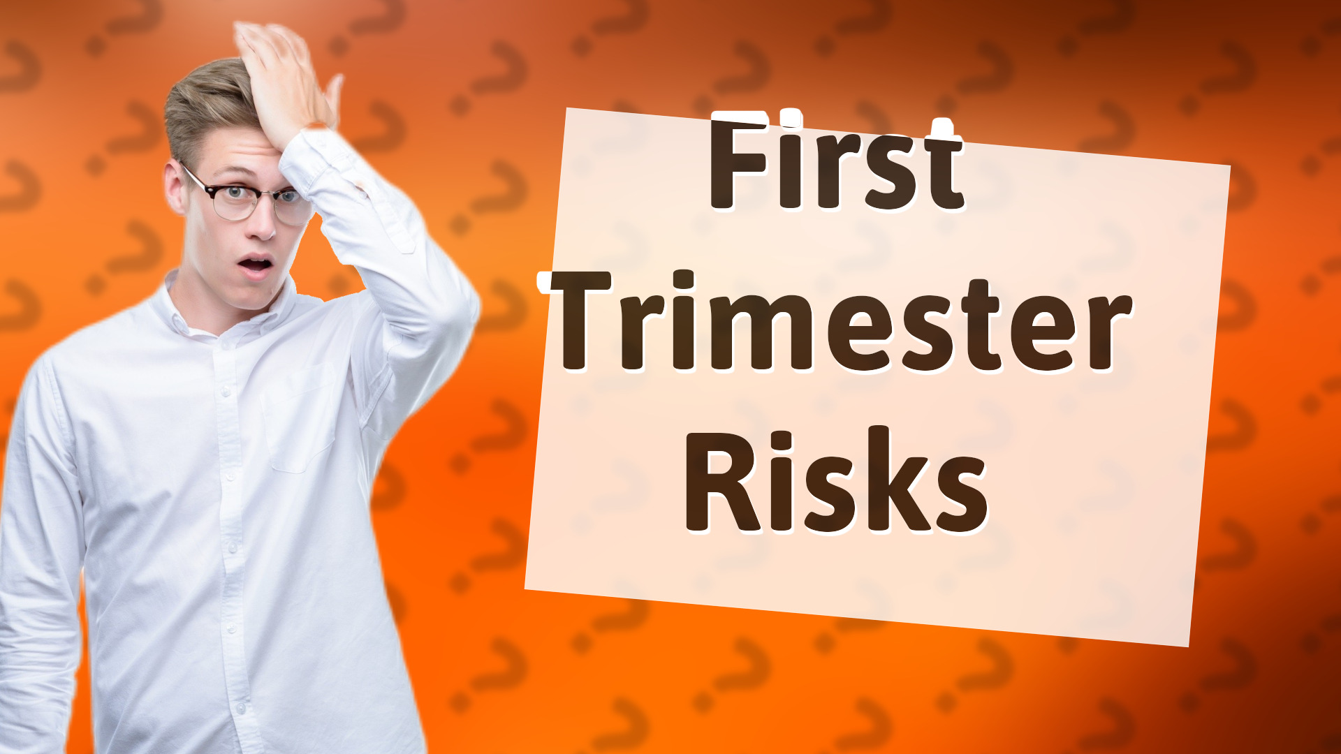 First Trimester Risks