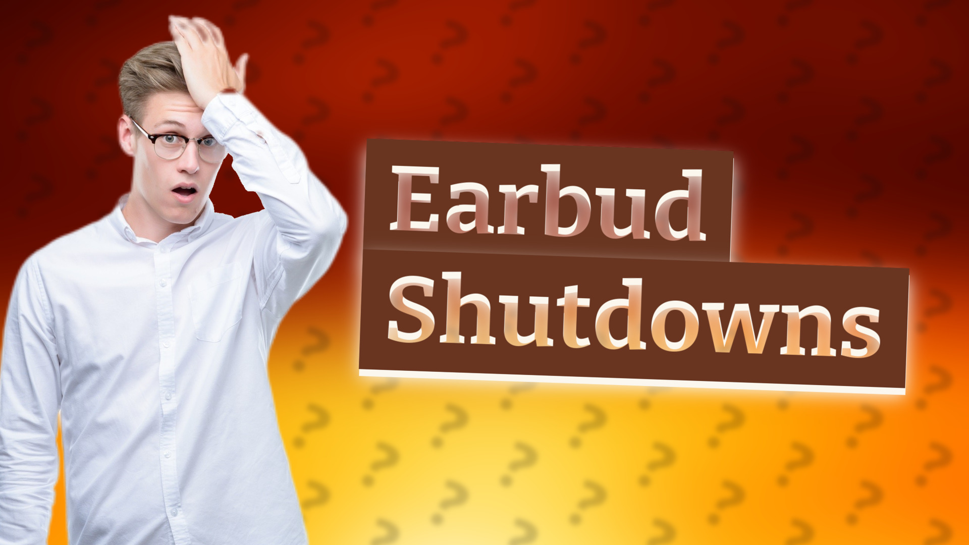 Earbud Shutdowns