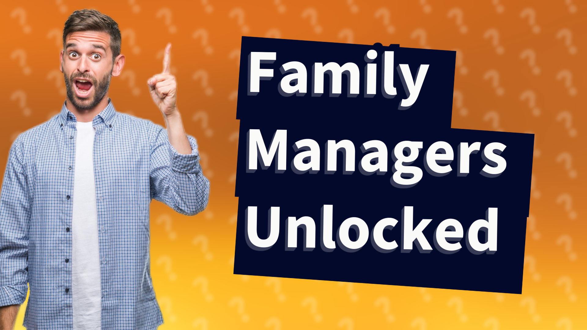 Family Managers Unlocked