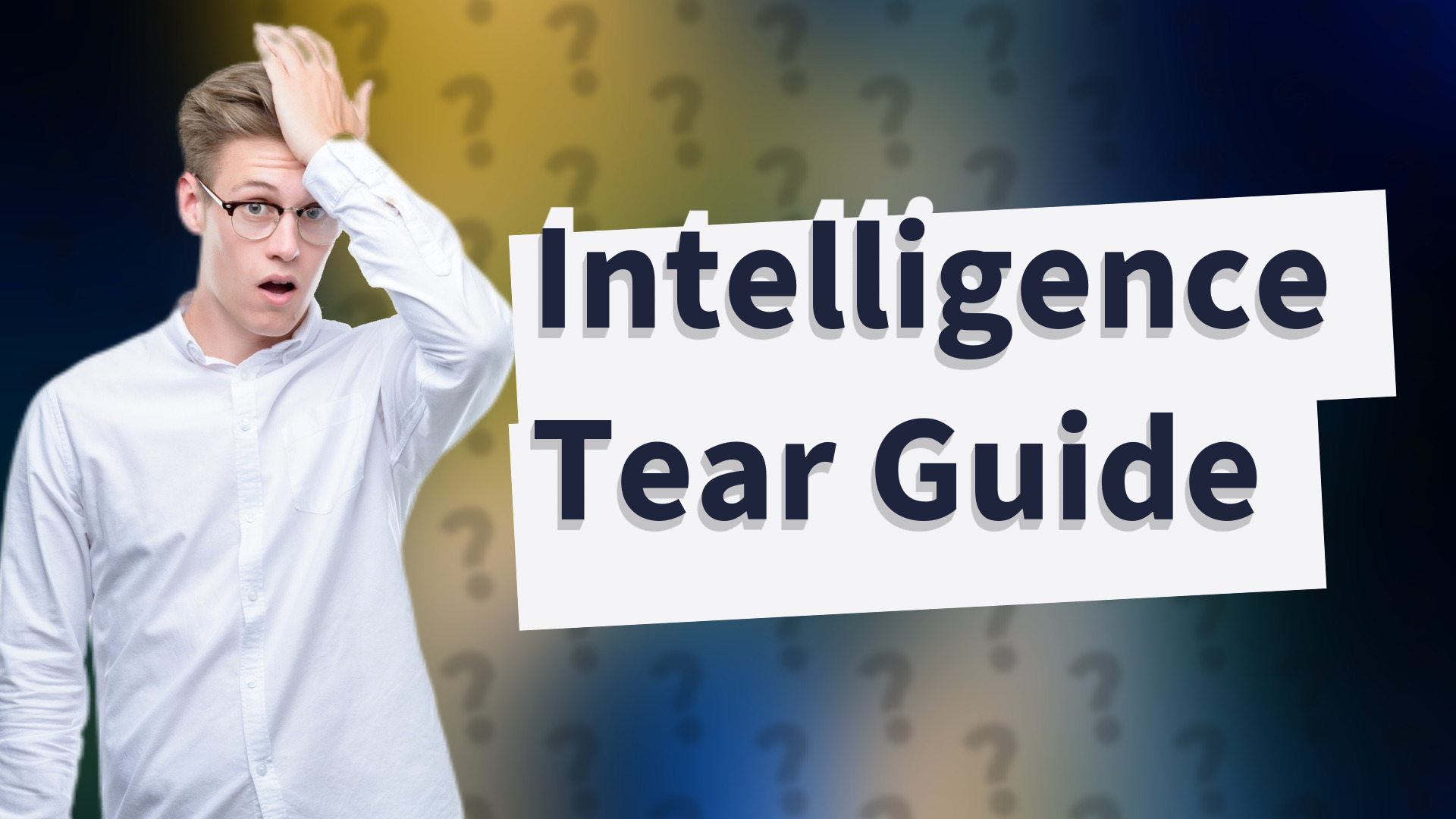 Intelligence Tear Guide