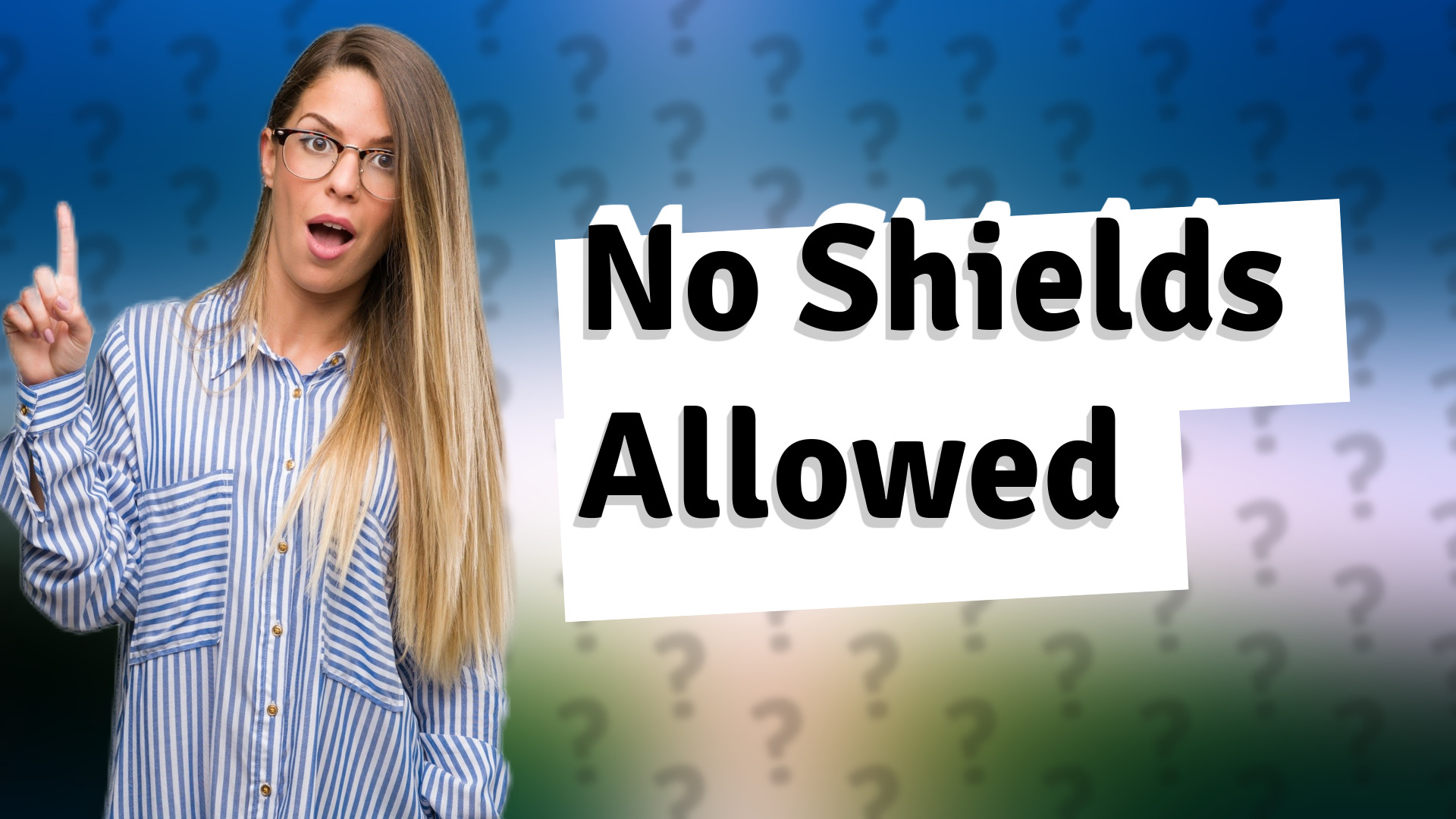 No Shields Allowed