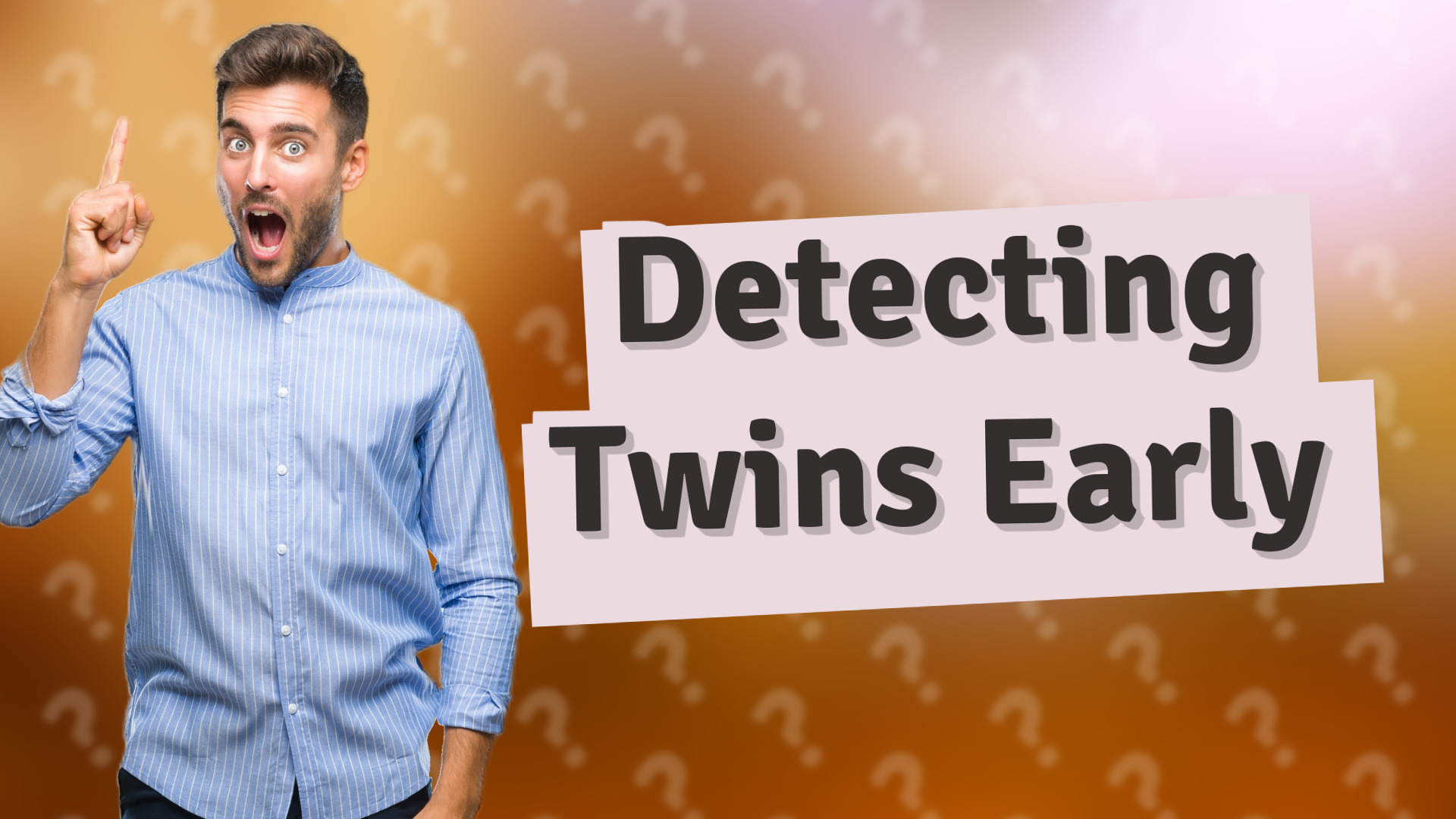 Detecting Twins Early