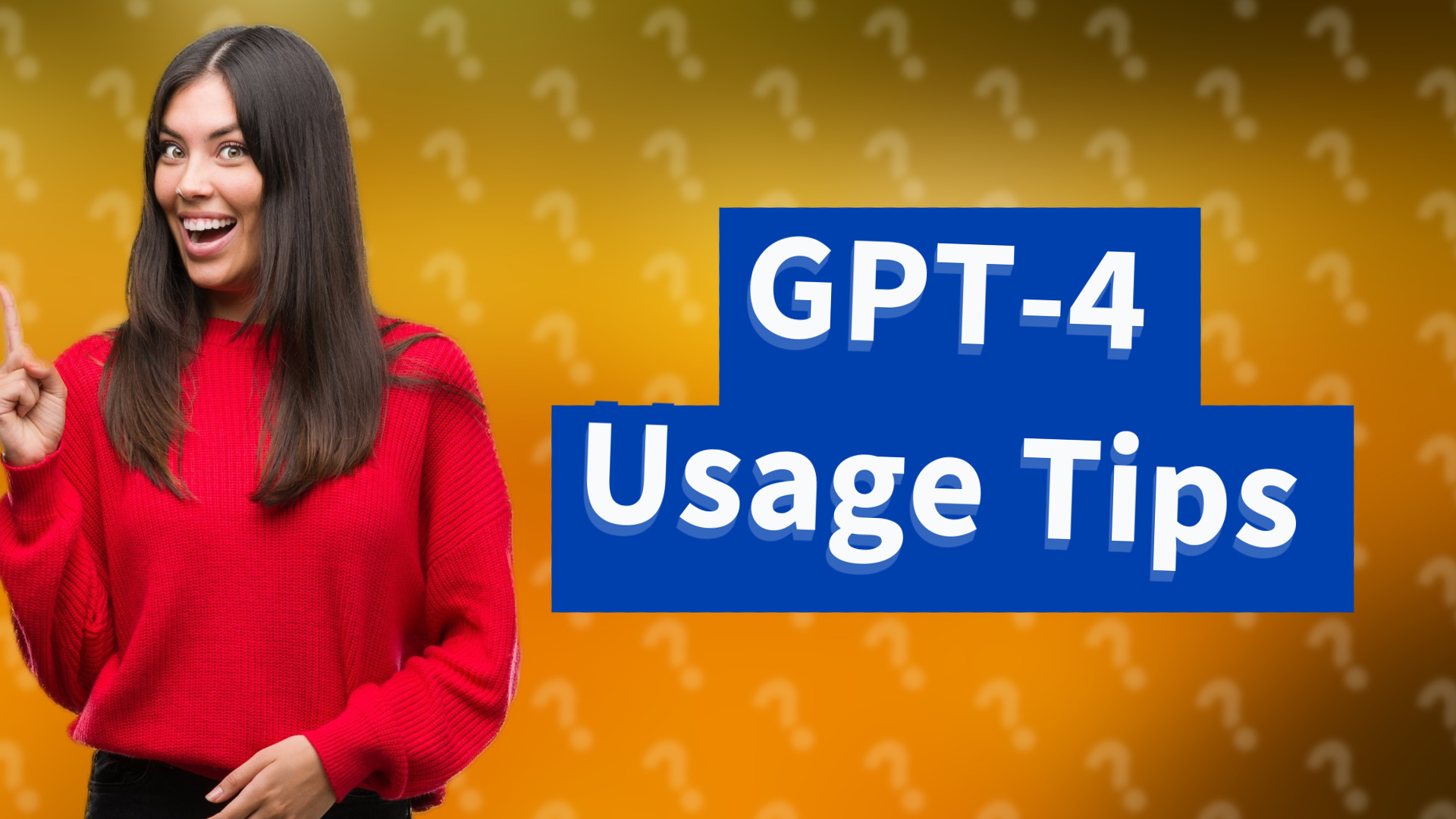 GPT-4 Usage Tips