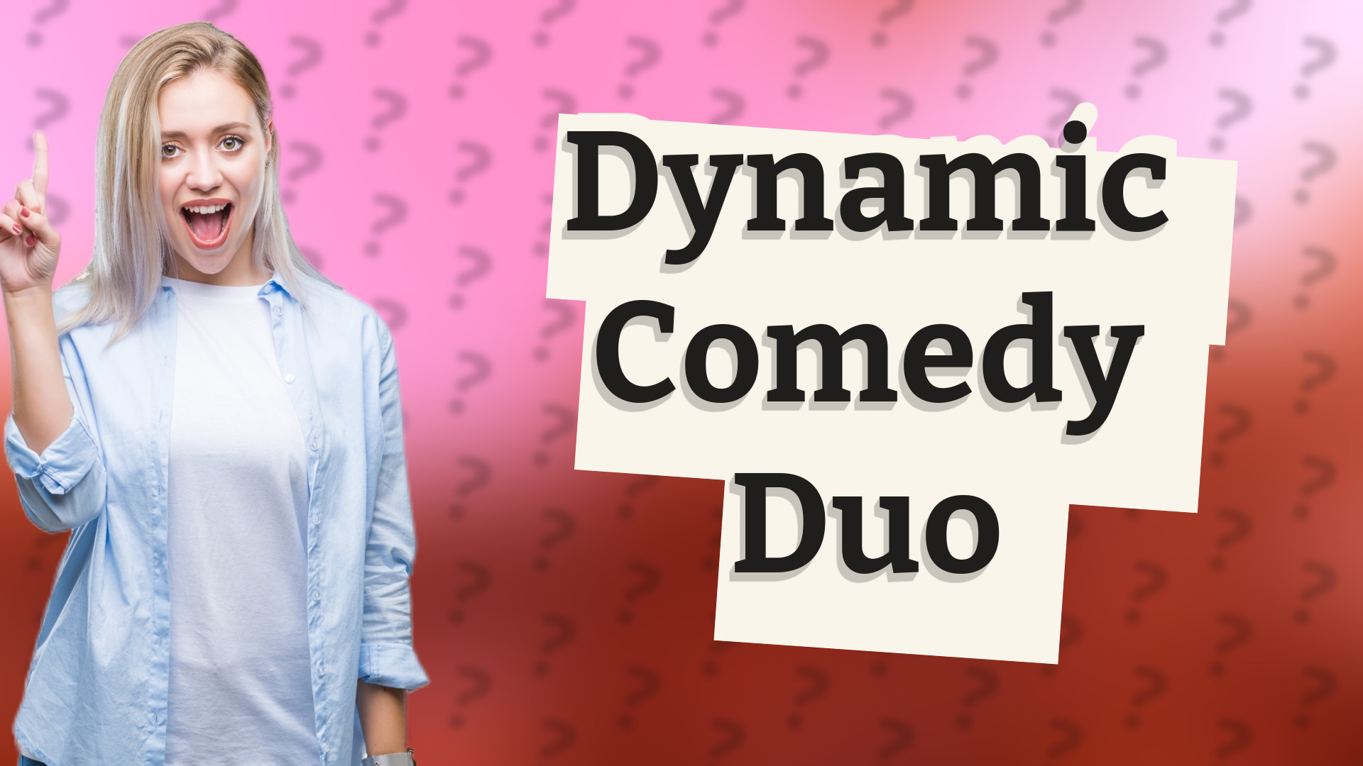 Dynamic Comedy Duo