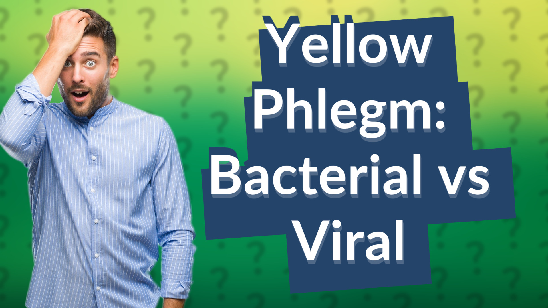 Yellow Phlegm: Bacterial vs Viral