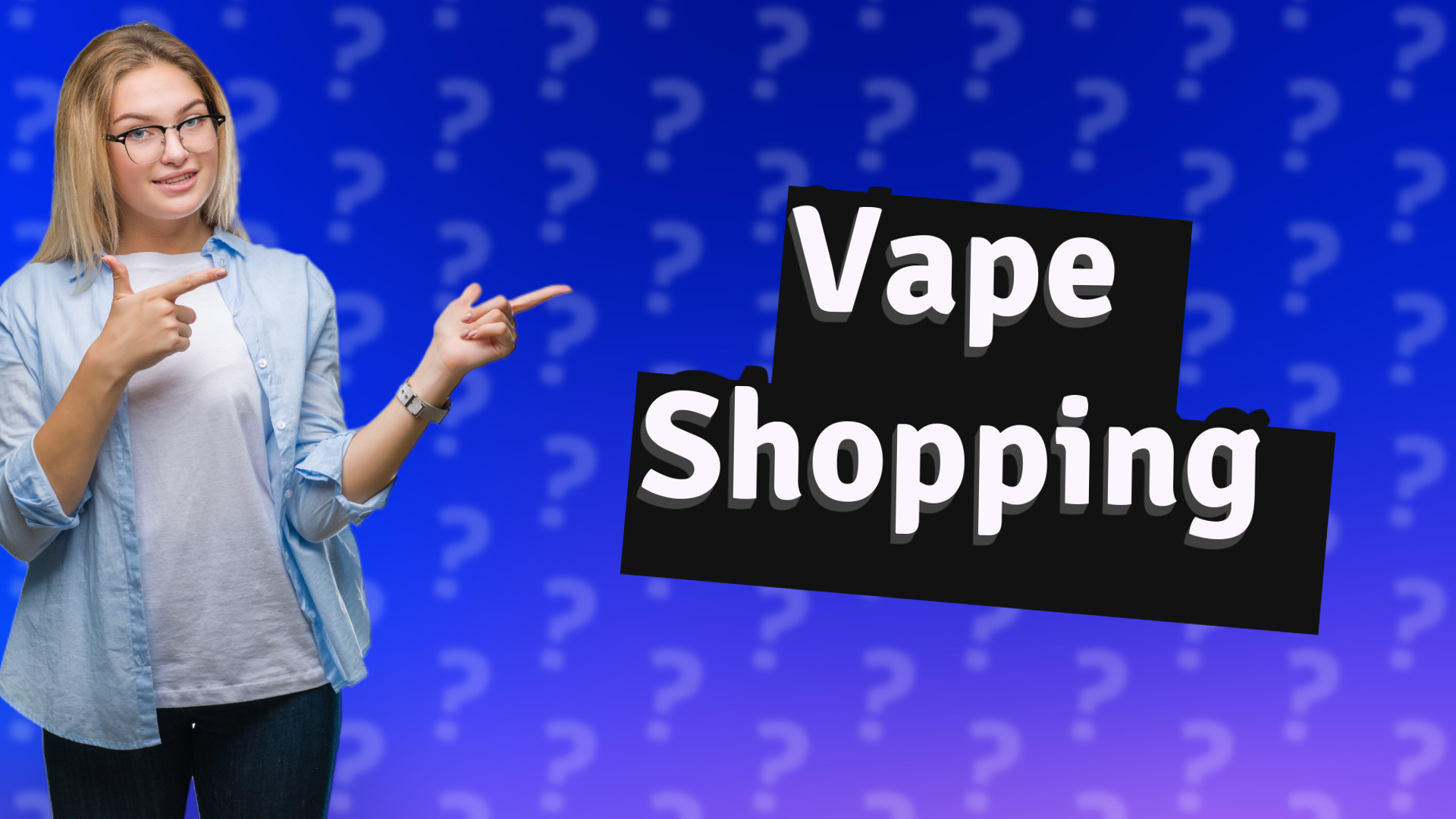 Vape Shopping