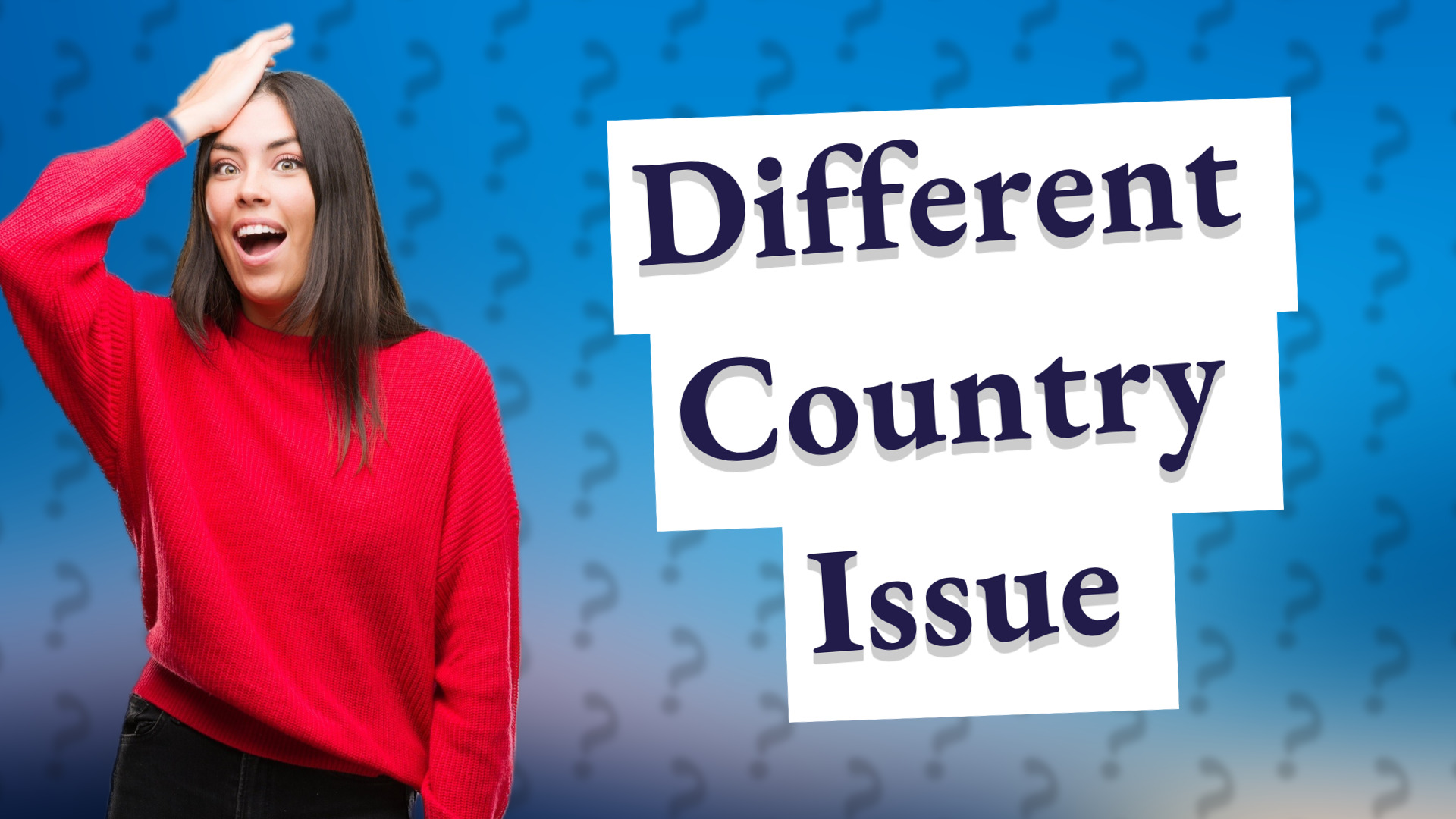 Different Country Issue