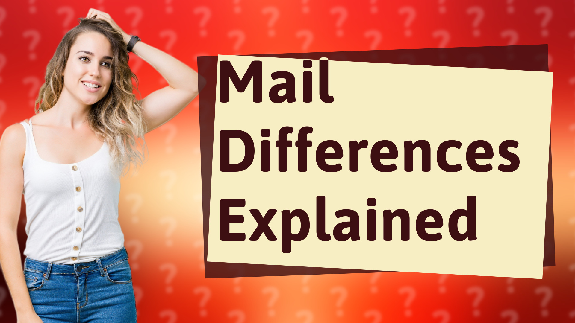 Mail Differences Explained