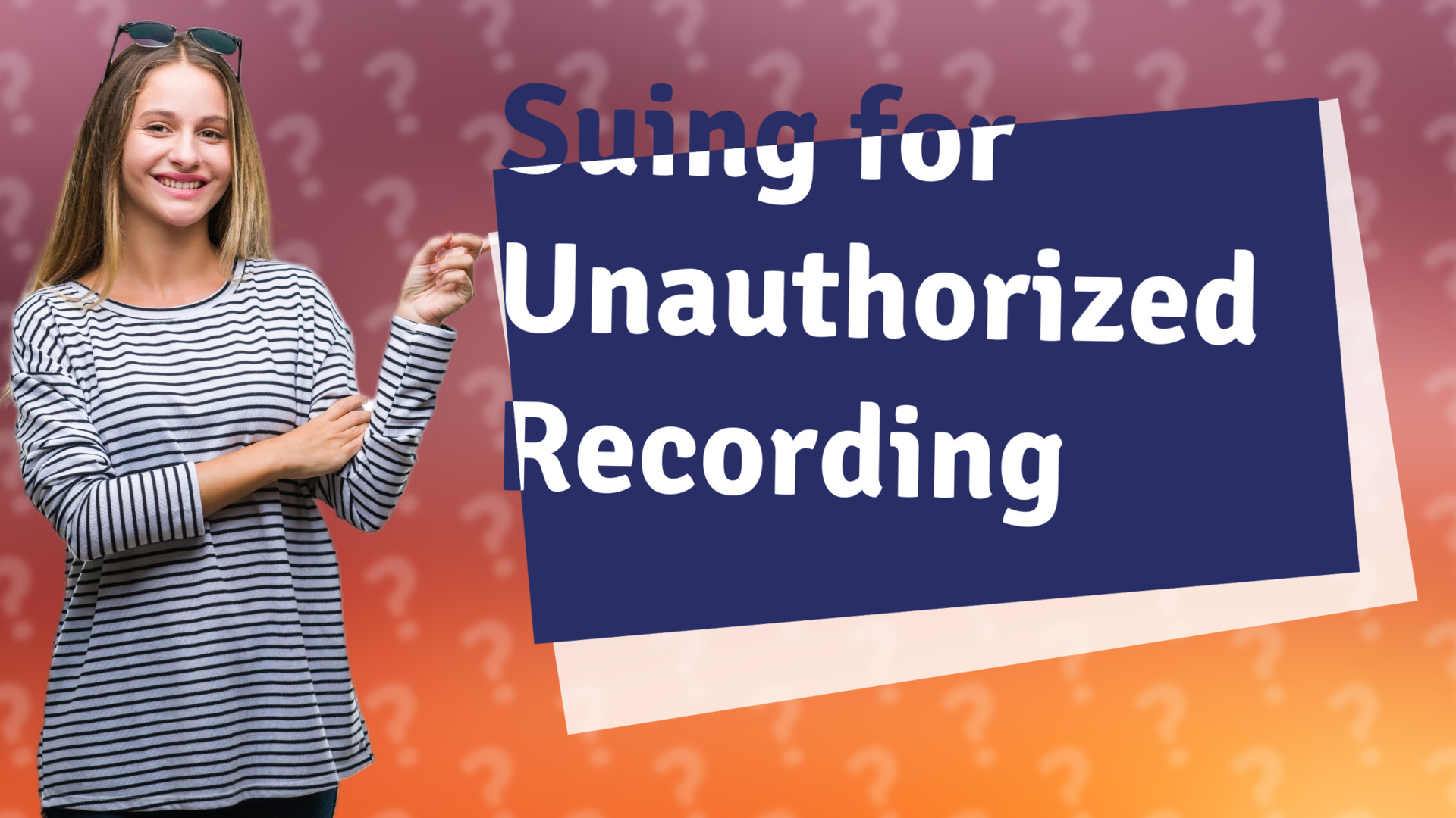 Suing for Unauthorized Recording