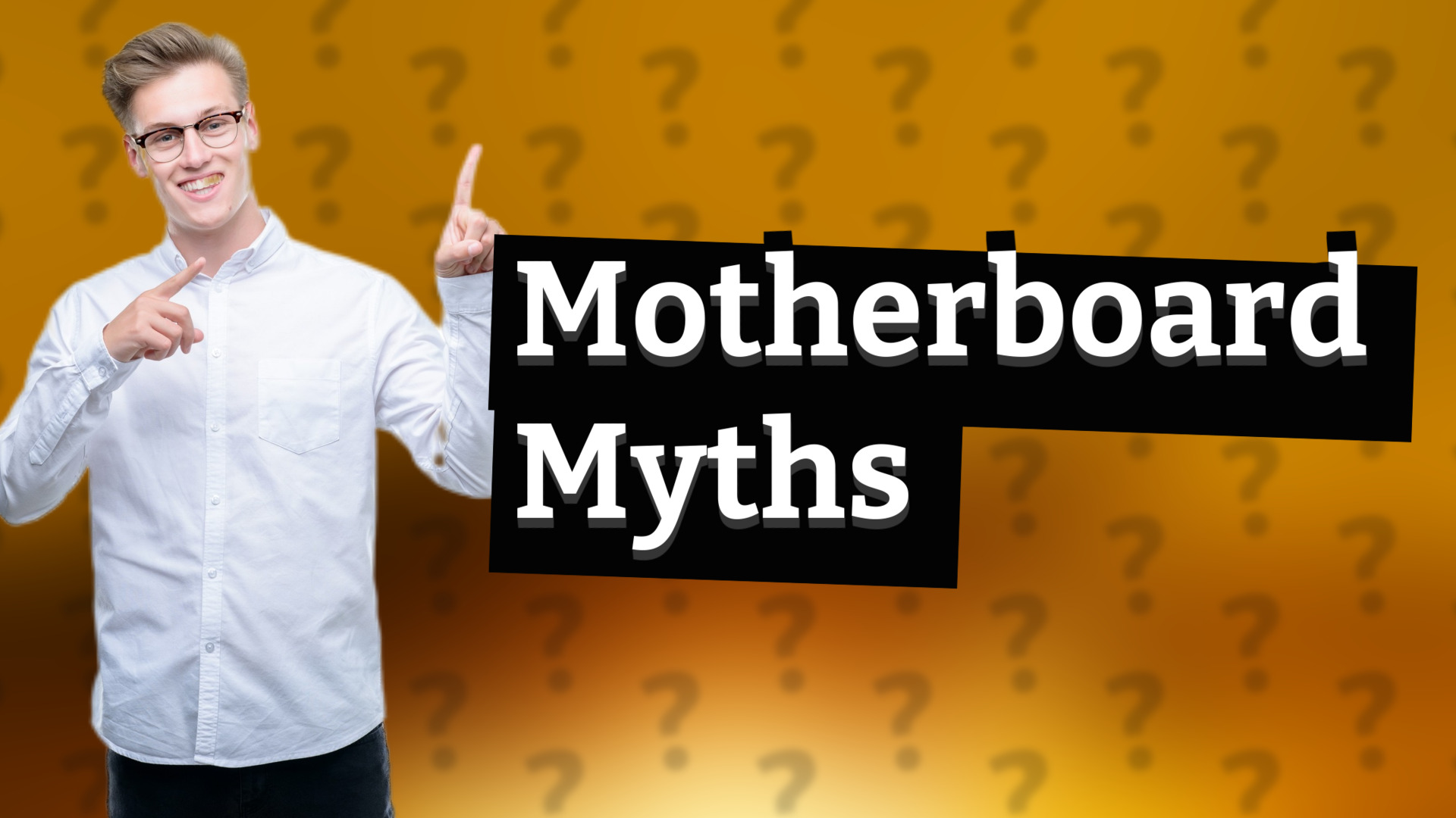 Motherboard Myths