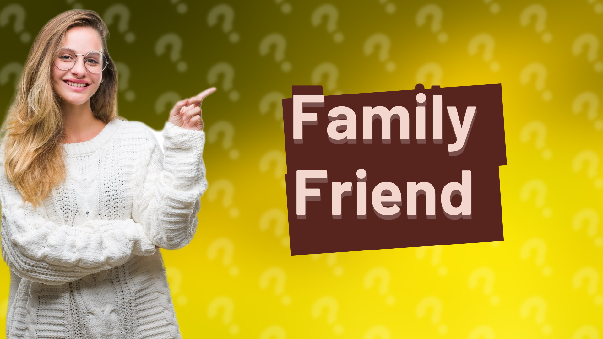 Family Friend