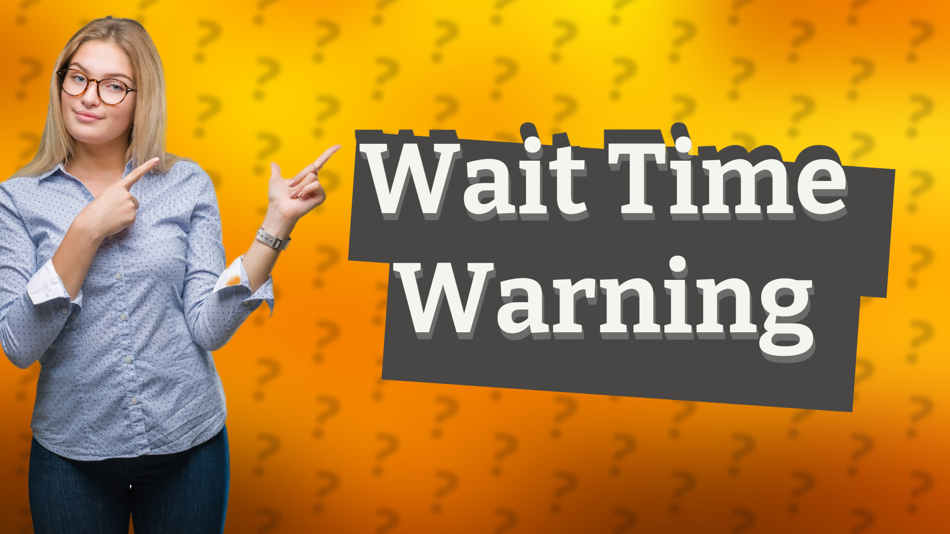 Wait Time Warning