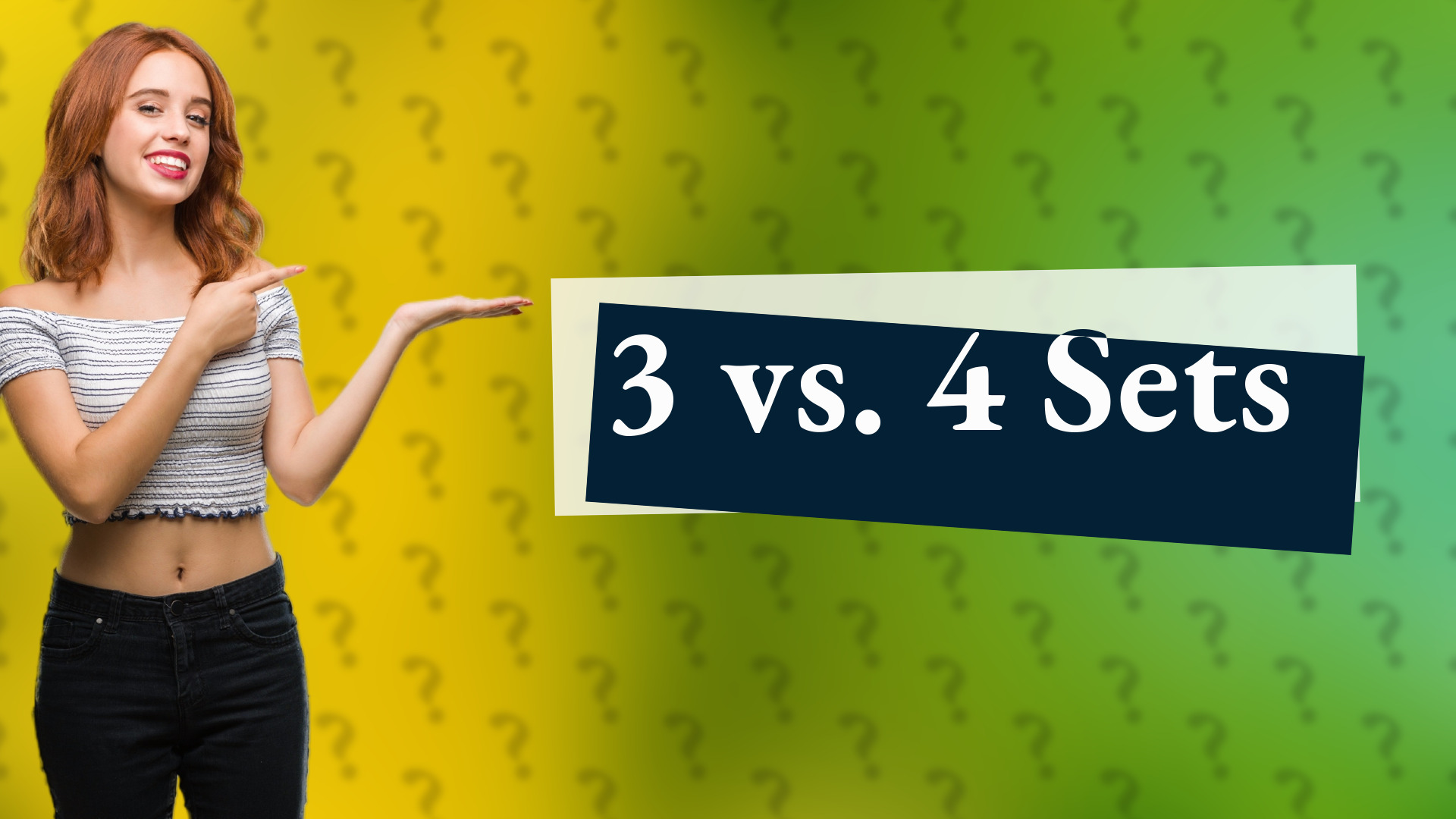 3 vs. 4 Sets