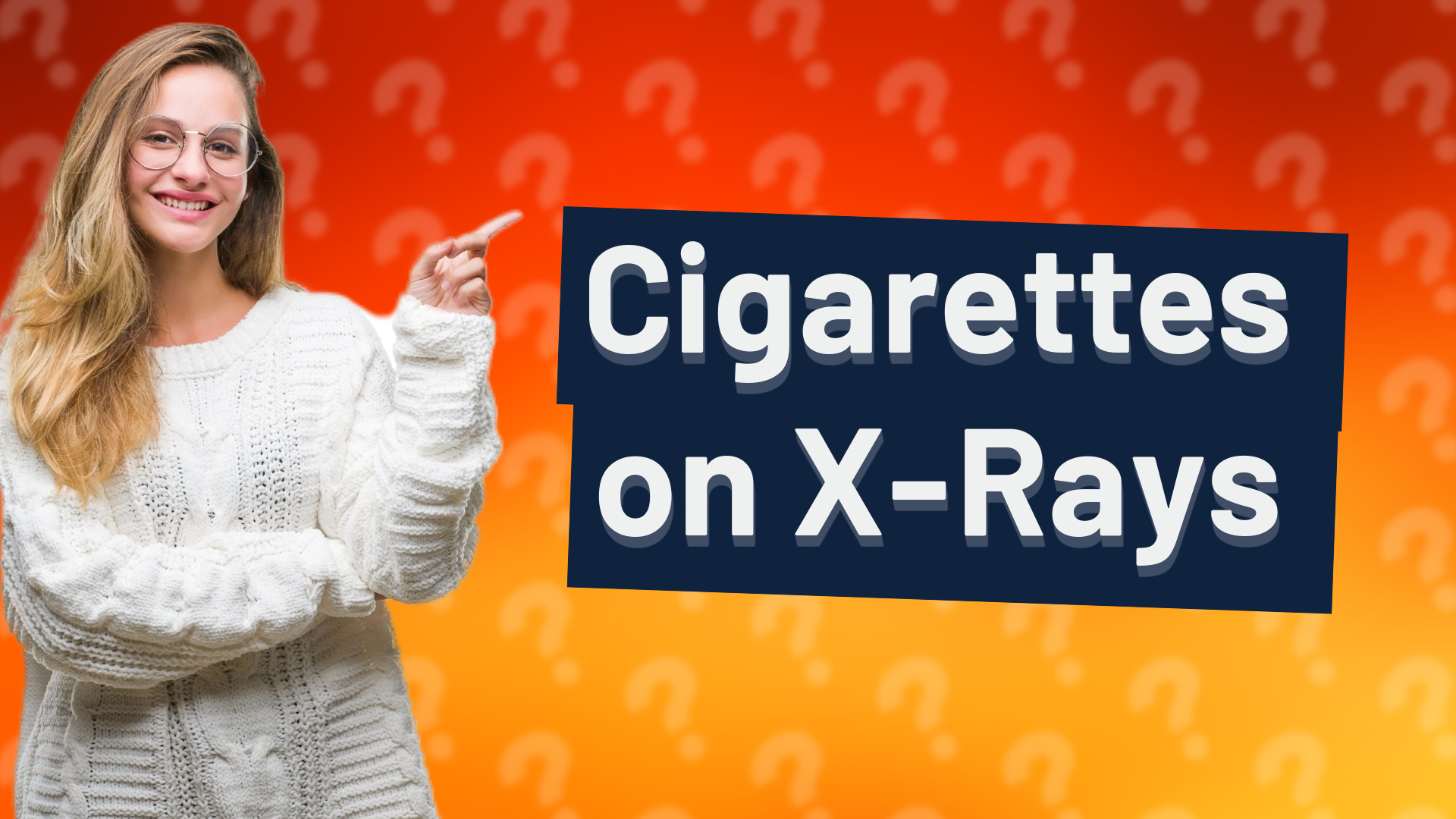 Cigarettes on X-Rays