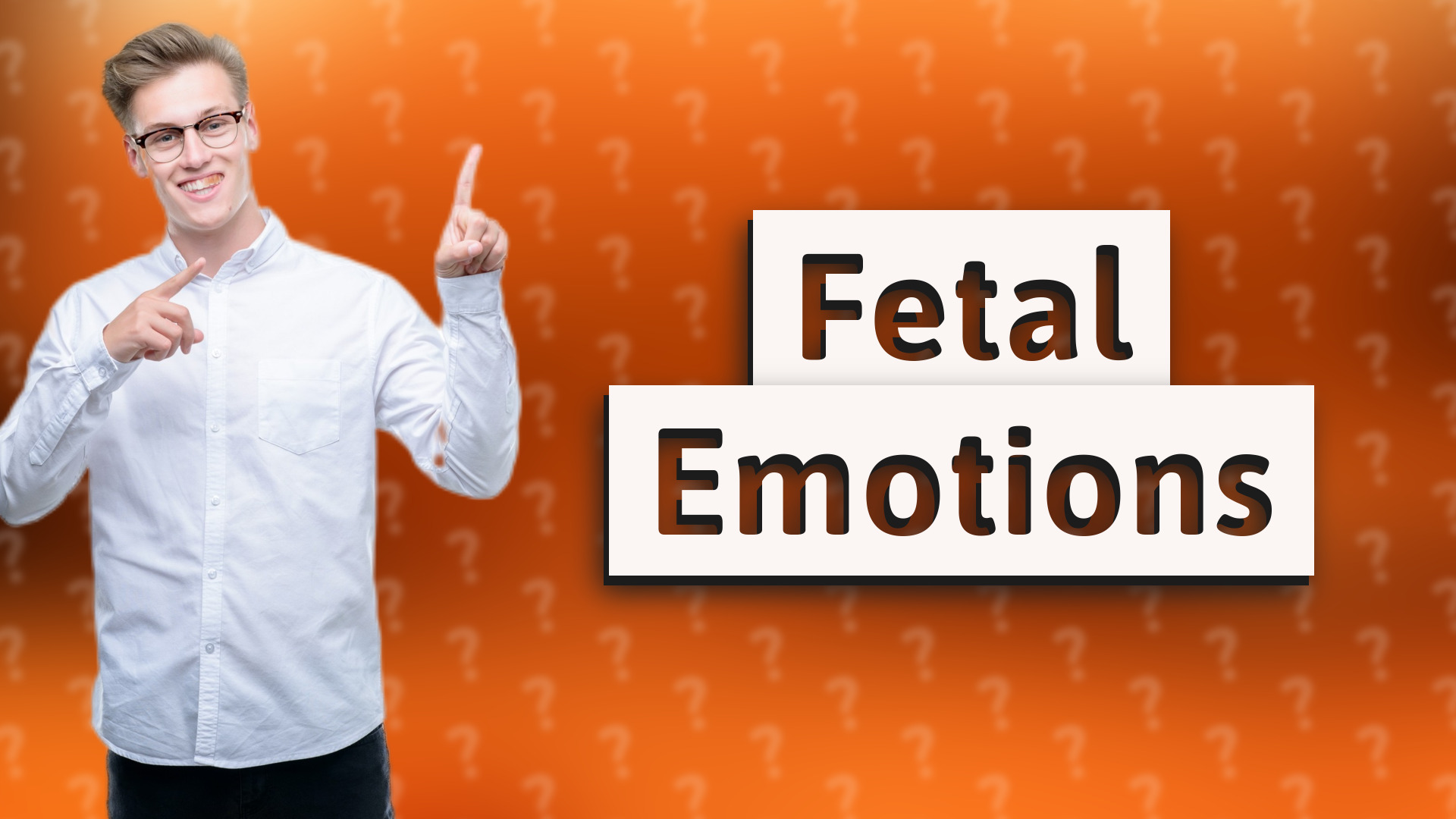 Fetal Emotions