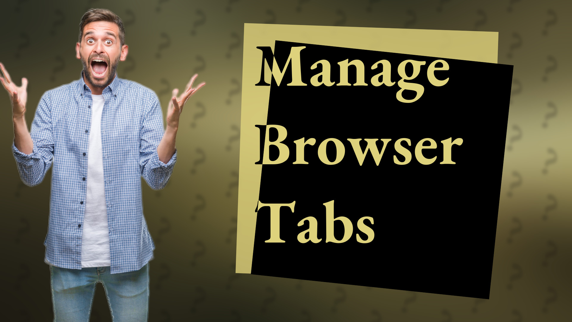 Manage Browser Tabs