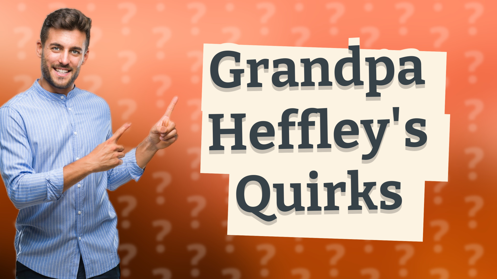 Grandpa Heffley's Quirks