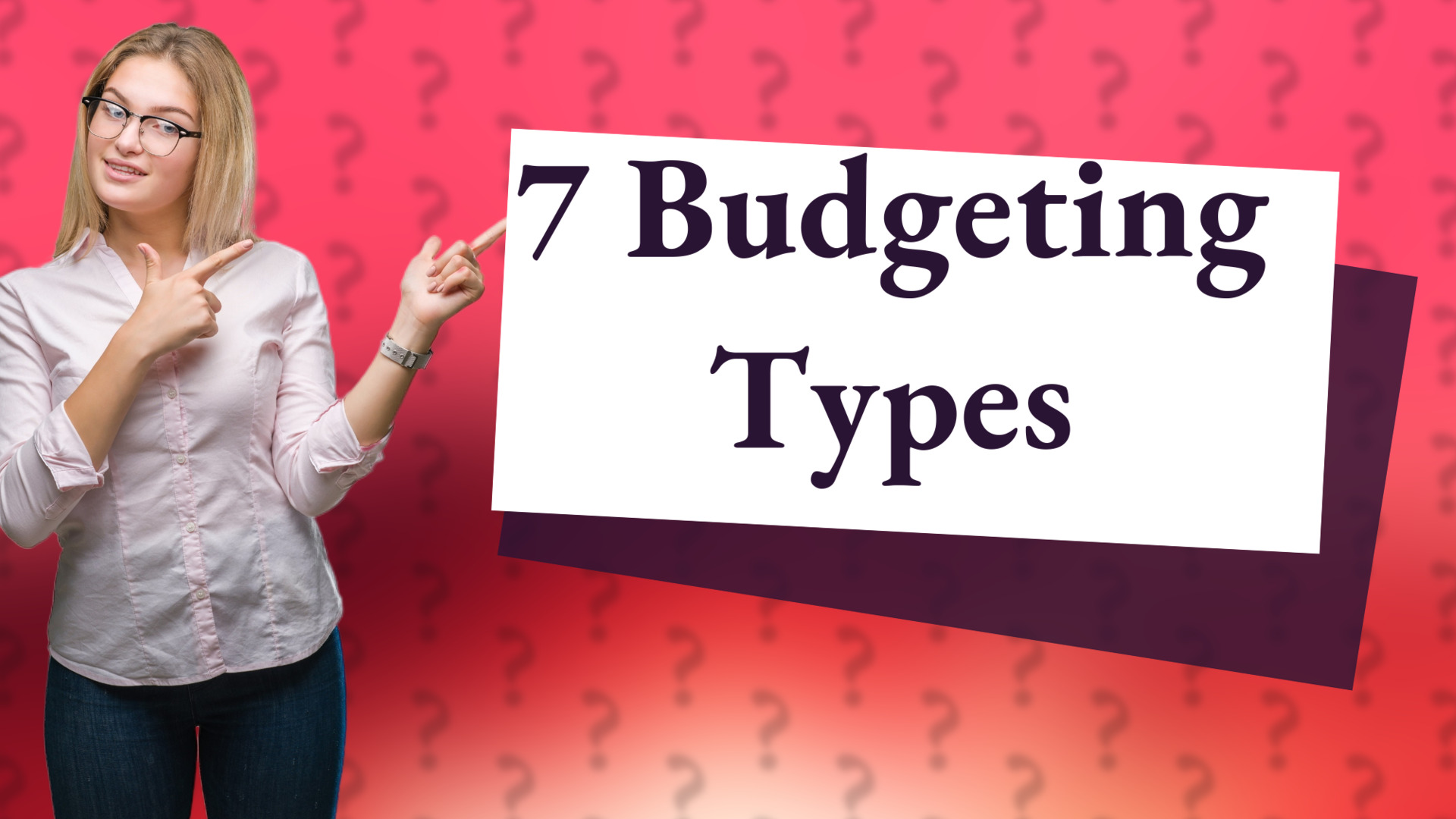 7 Budgeting Types
