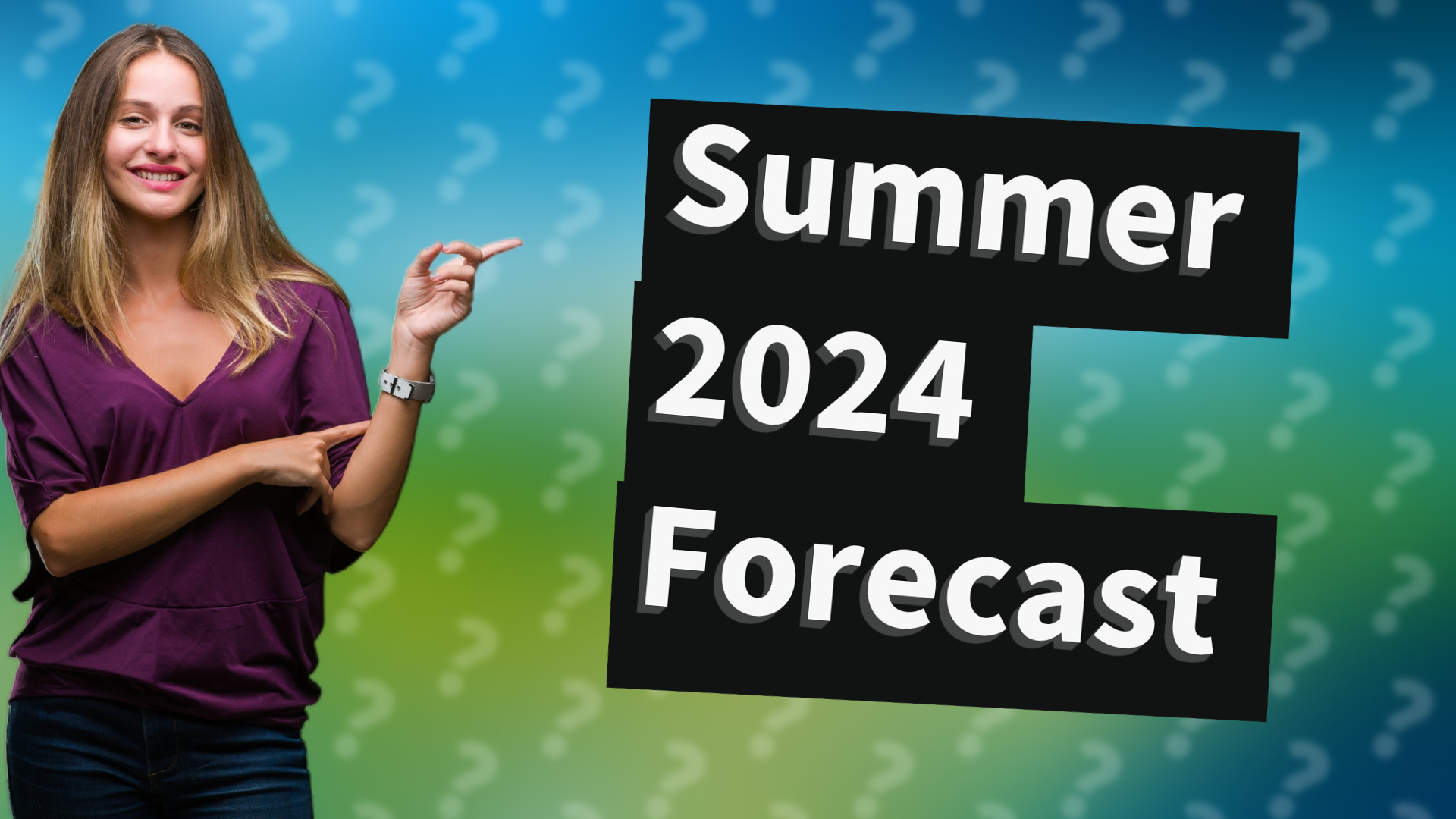 Summer 2024 Forecast