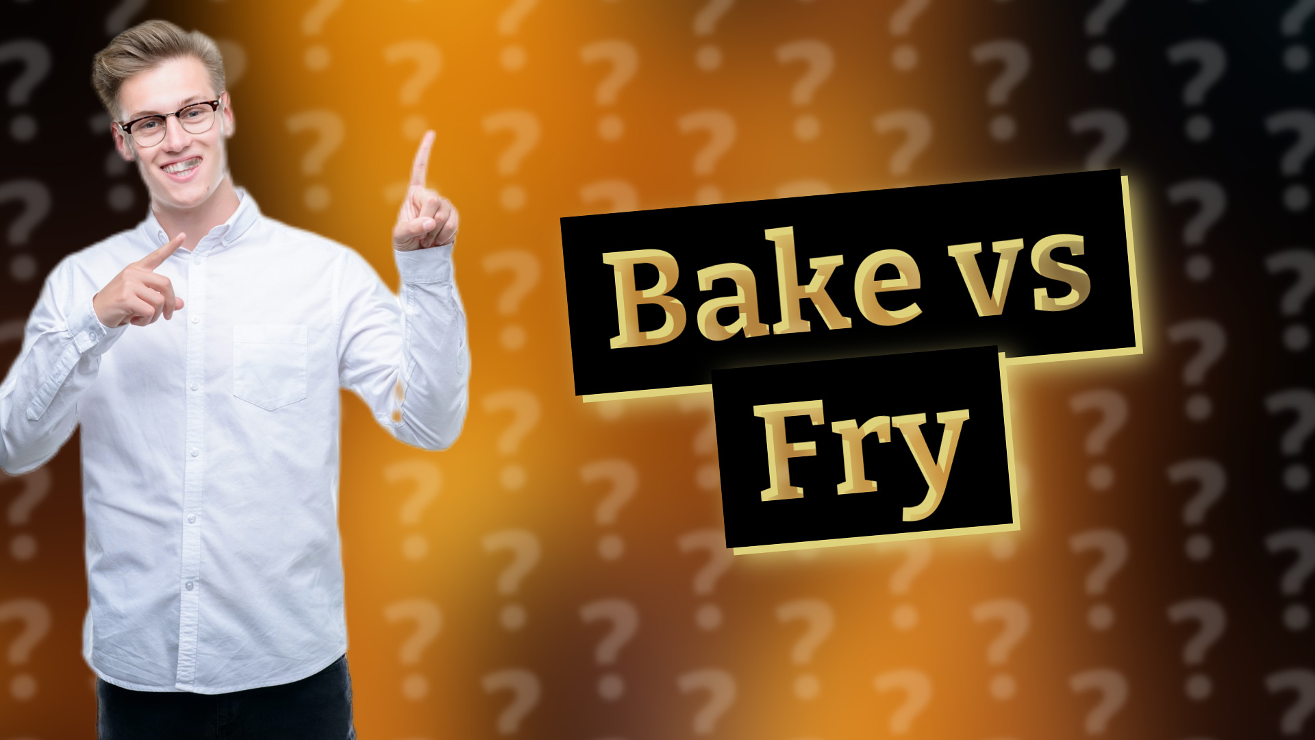 Bake vs Fry
