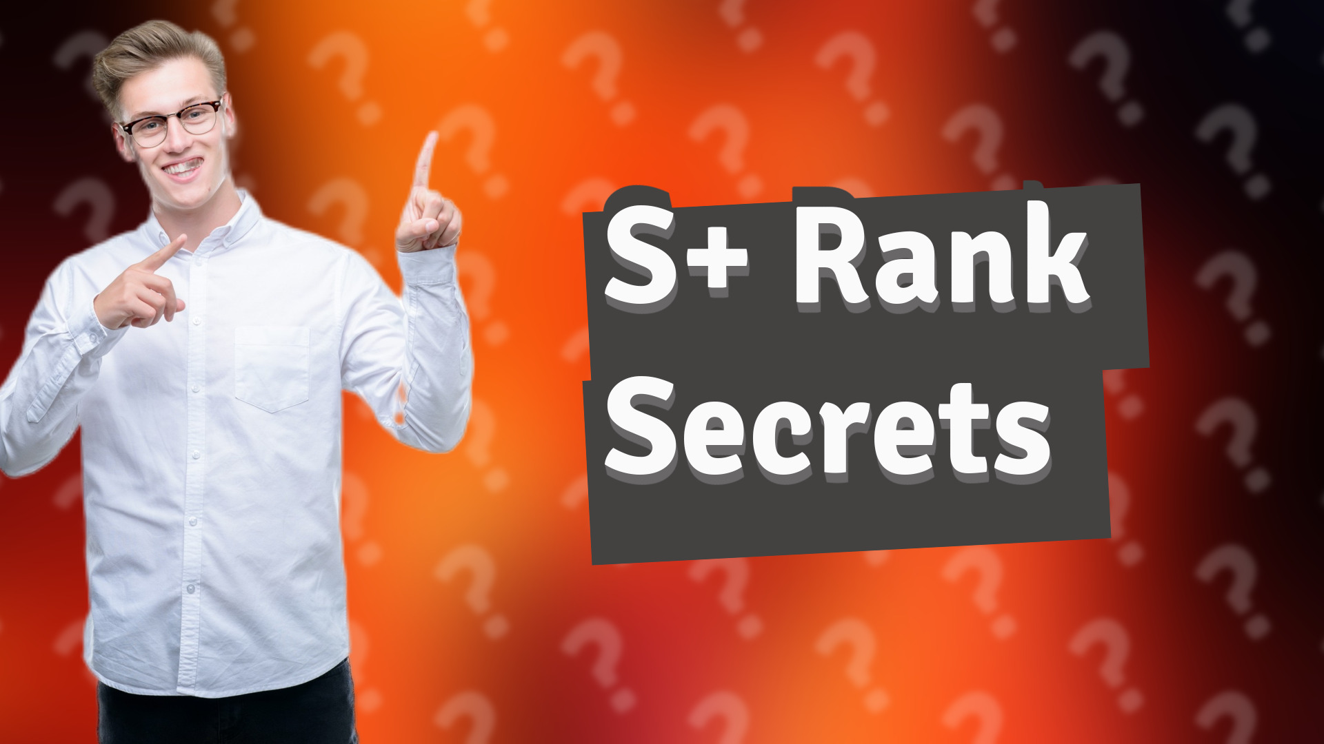 S+ Rank Secrets