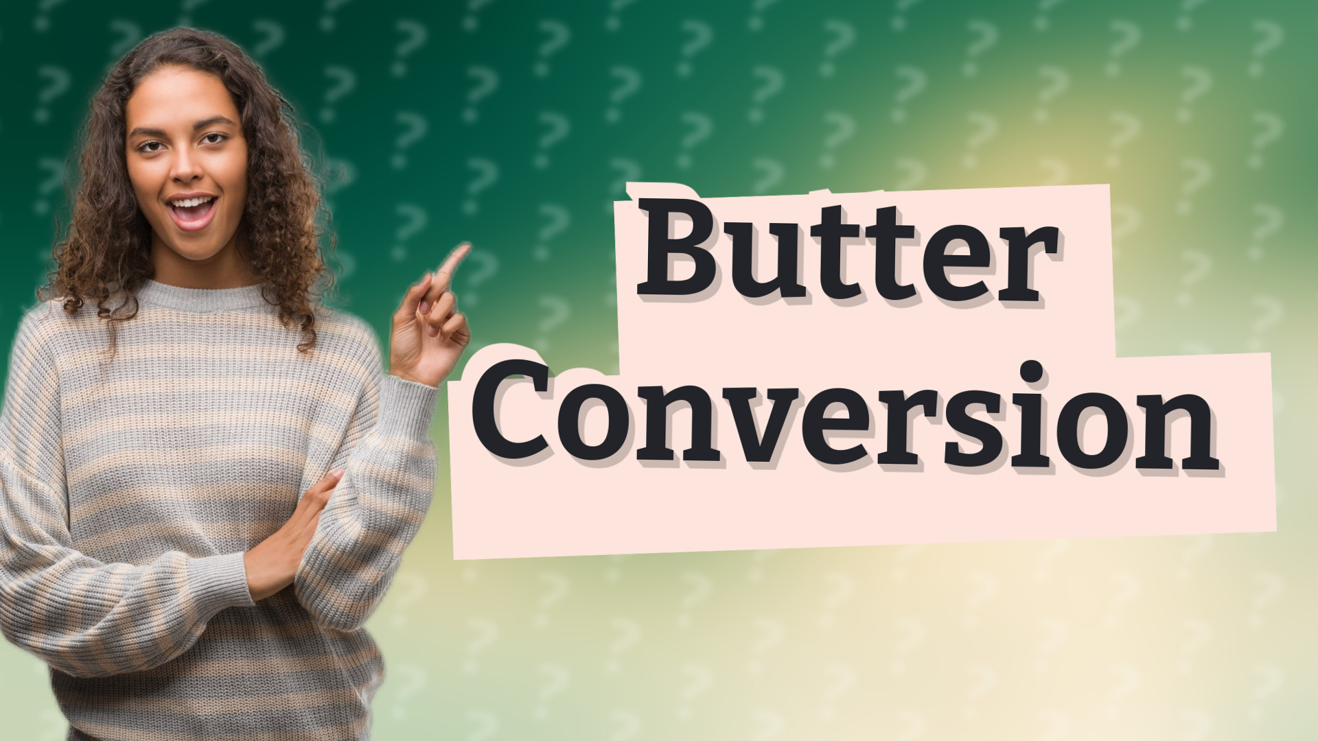 Butter Conversion