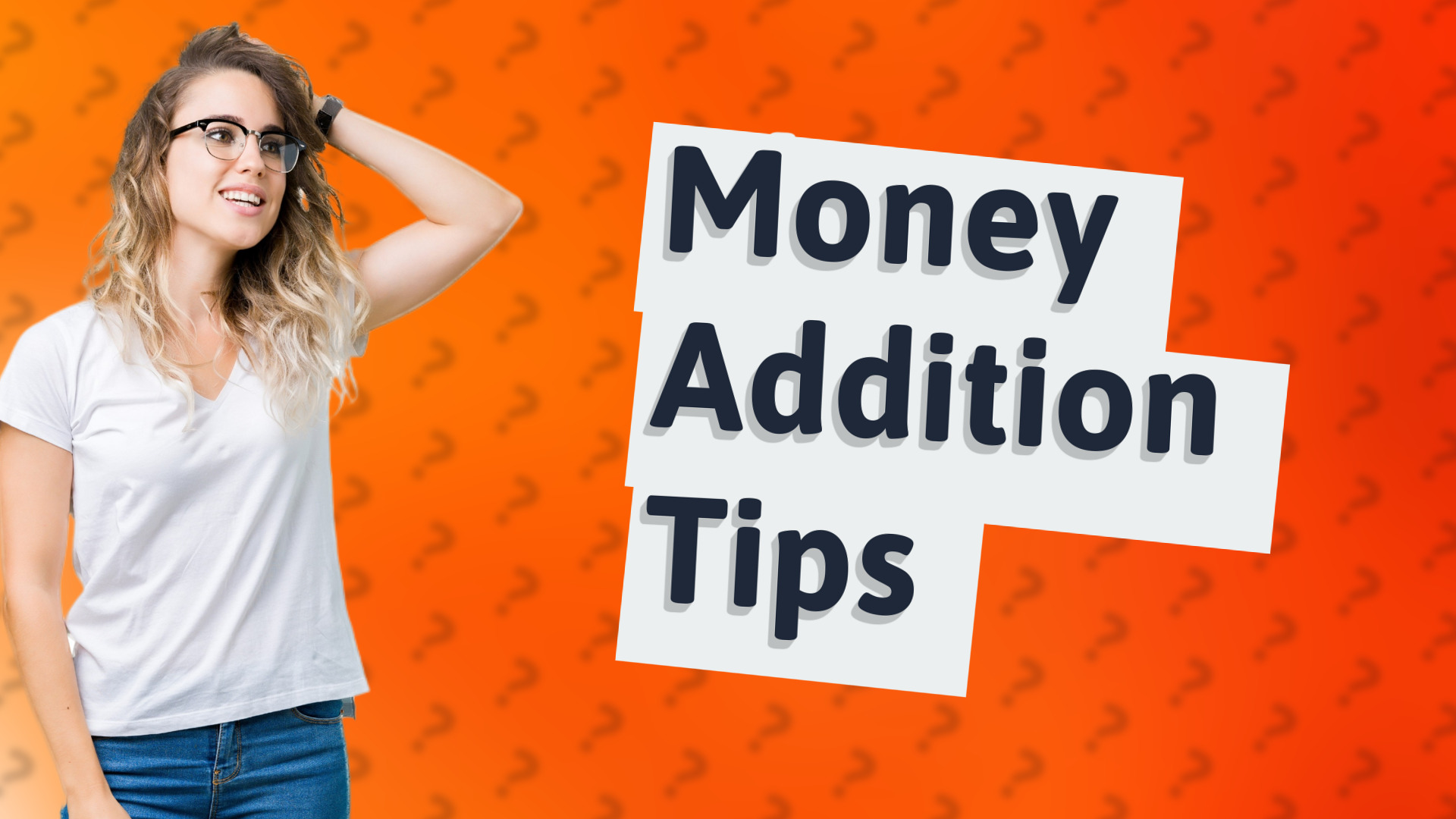 Money Addition Tips