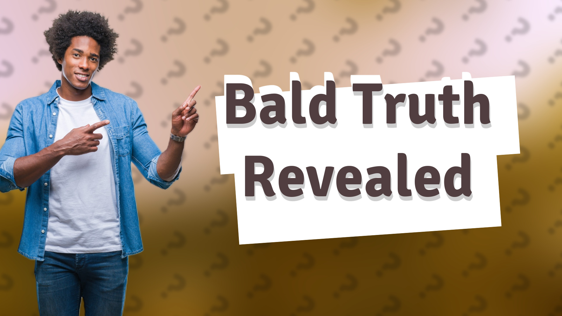 Bald Truth Revealed