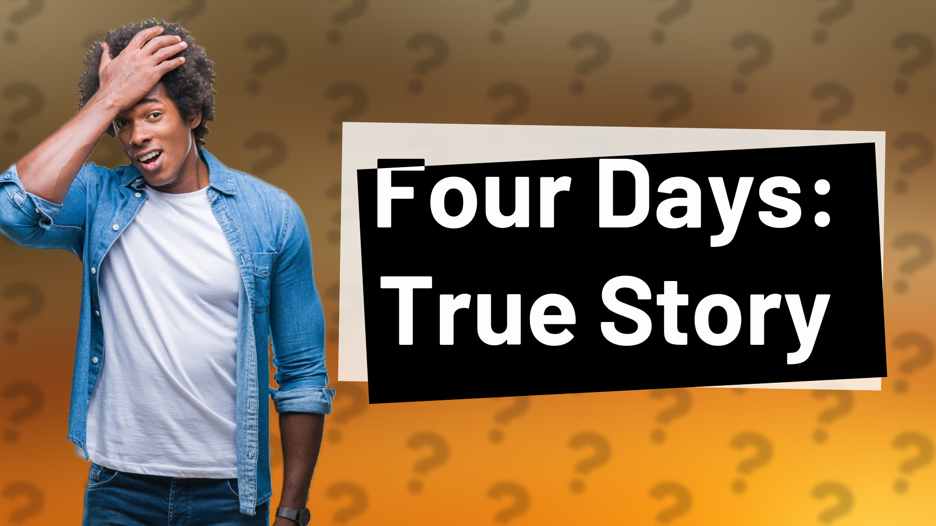 Four Days: True Story