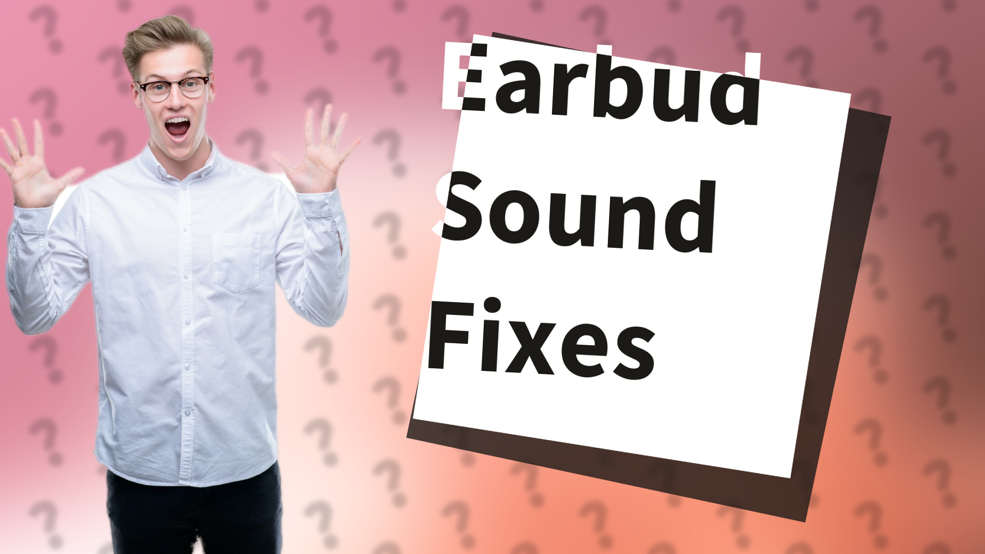 Earbud Sound Fixes