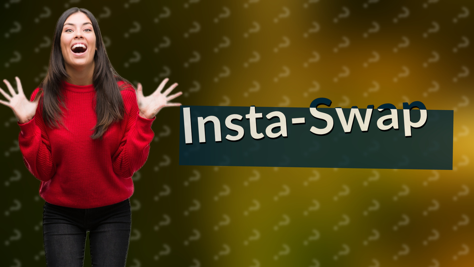 Insta-Swap