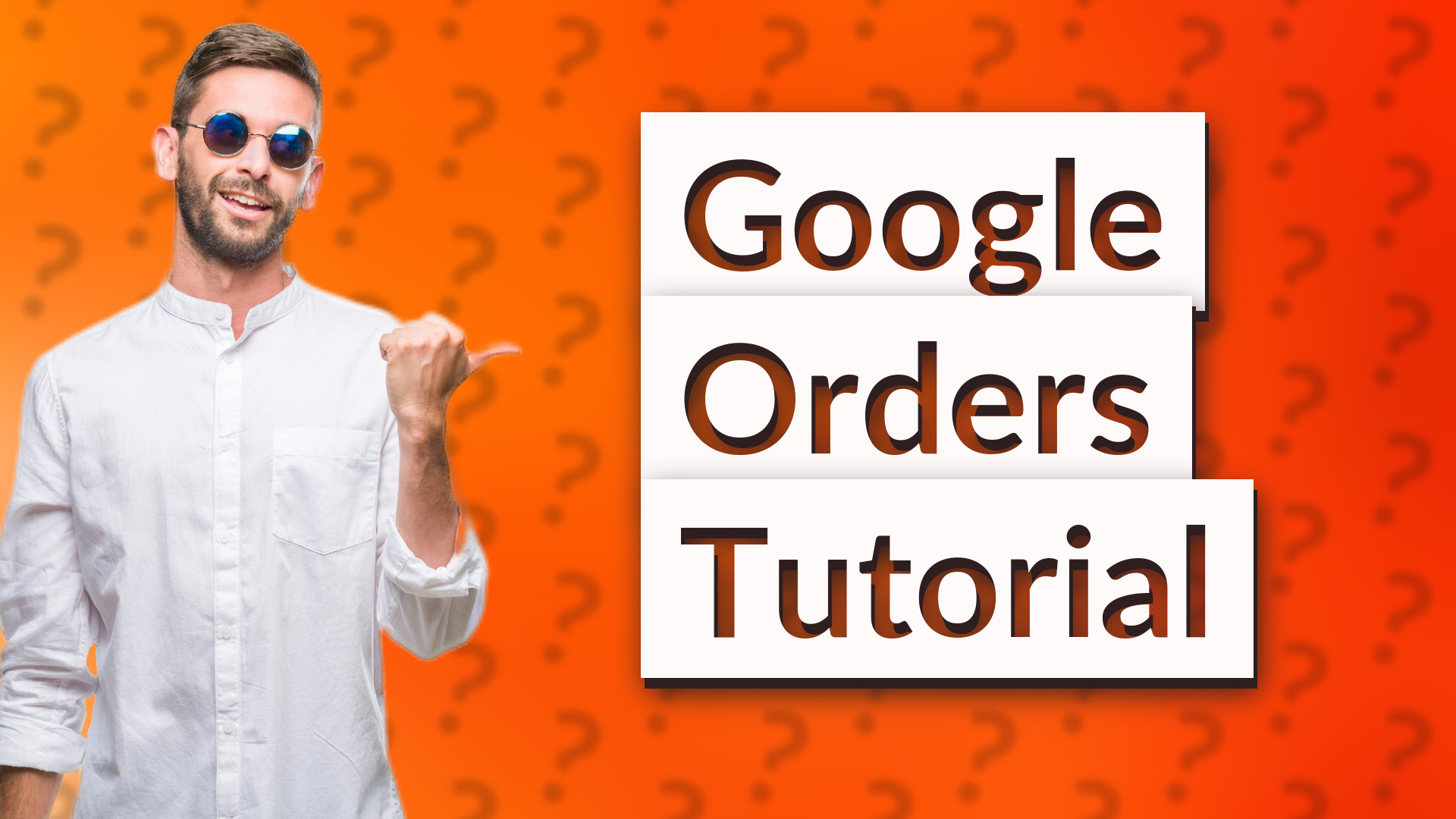 Google Orders Tutorial