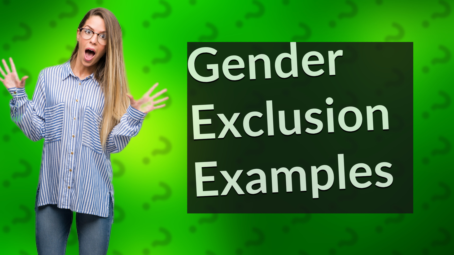 Gender Exclusion Examples