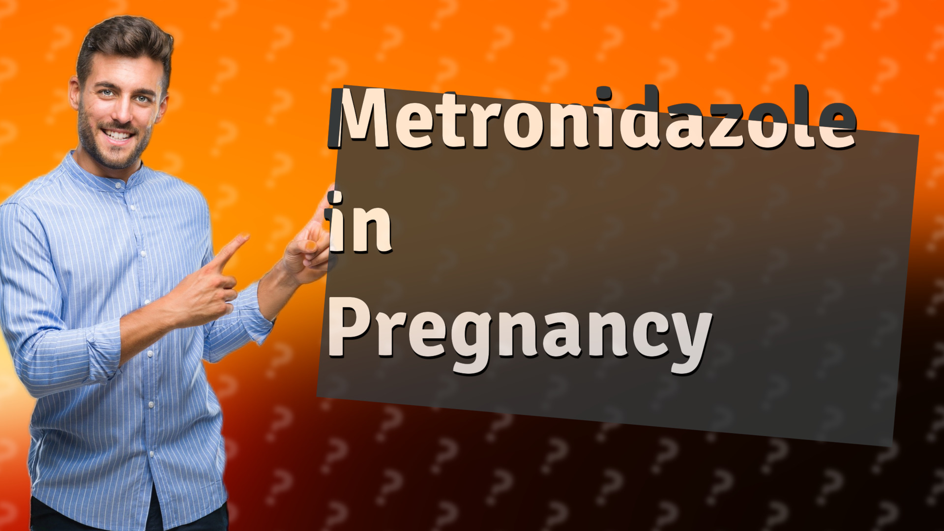 Metronidazole in Pregnancy