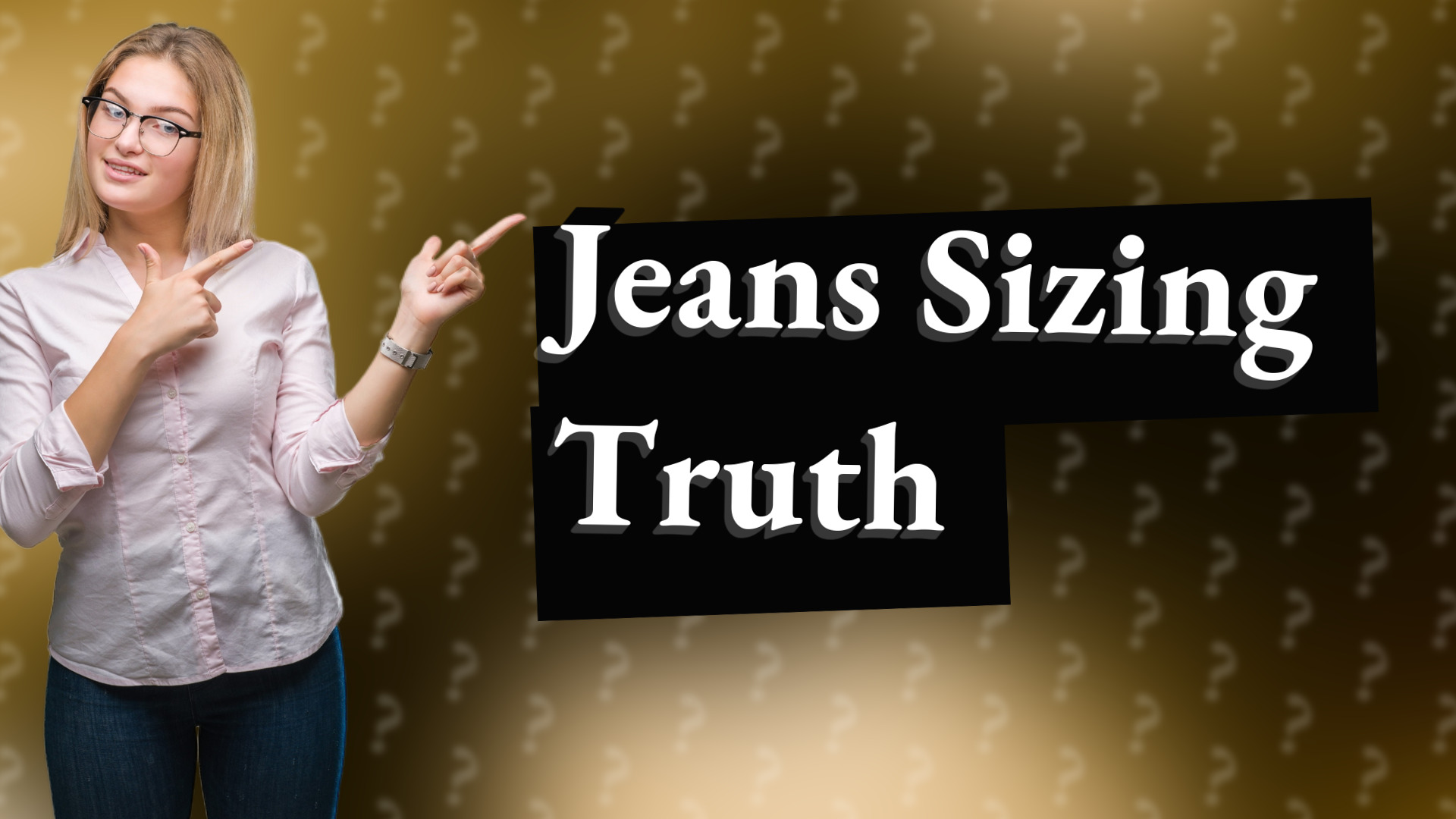 Jeans Sizing Truth