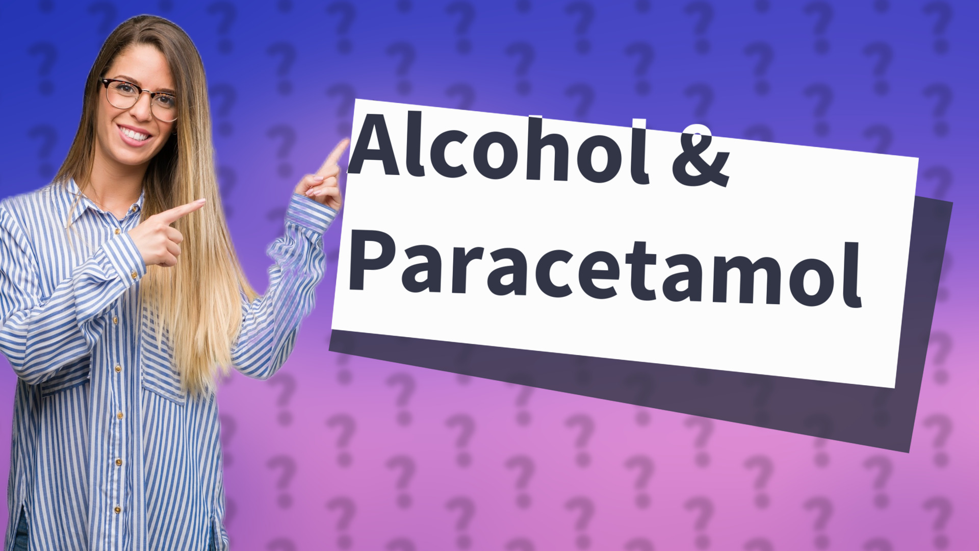 Alcohol & Paracetamol