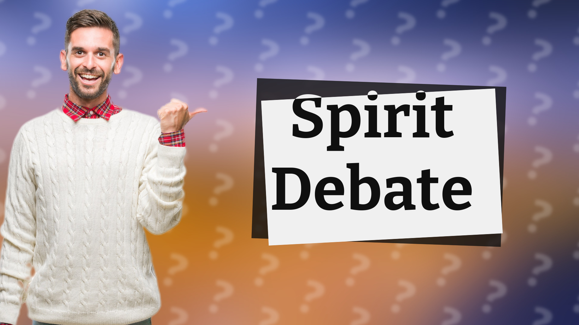 Spirit Debate