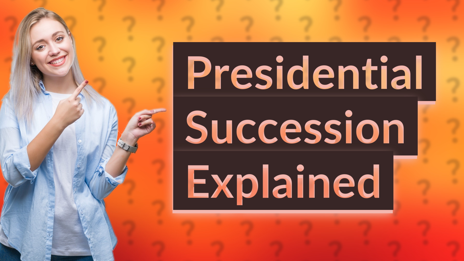 Presidential Succession Explained