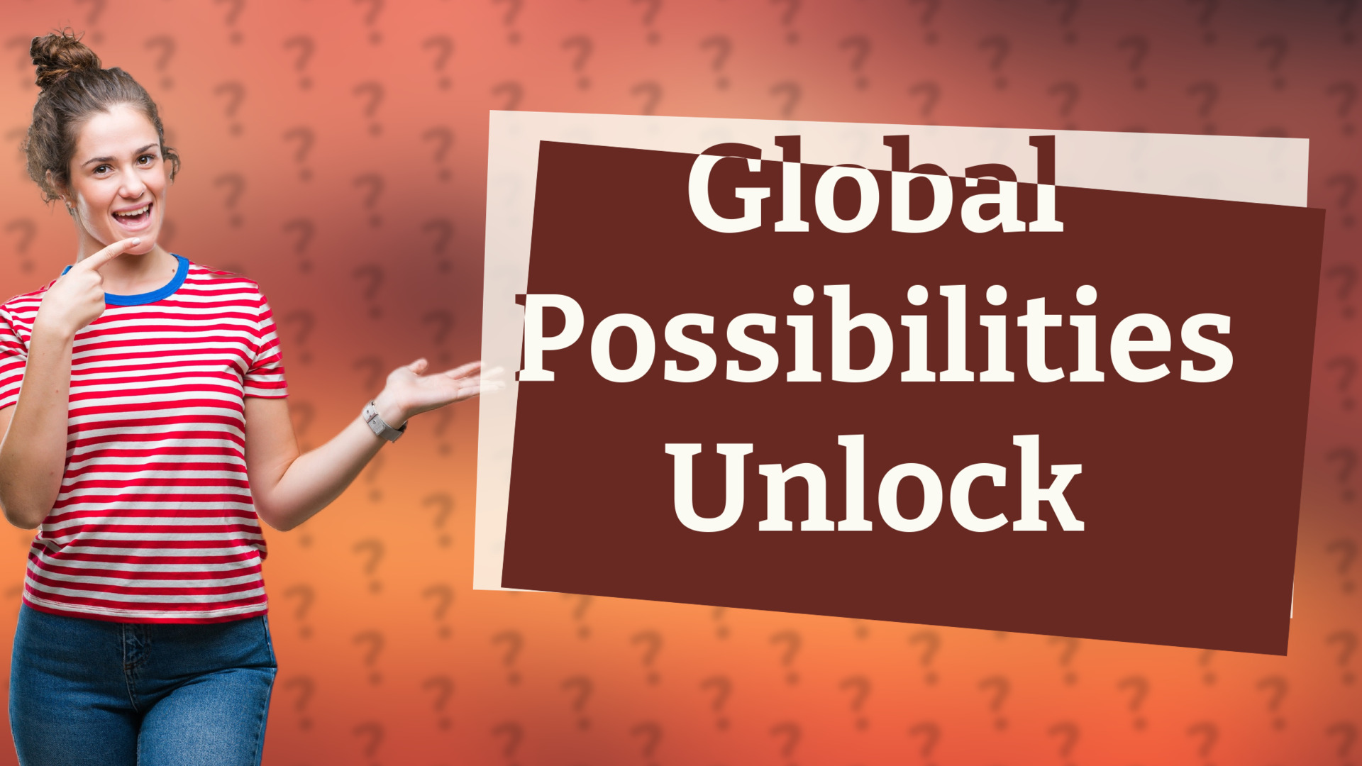 Global Possibilities Unlock