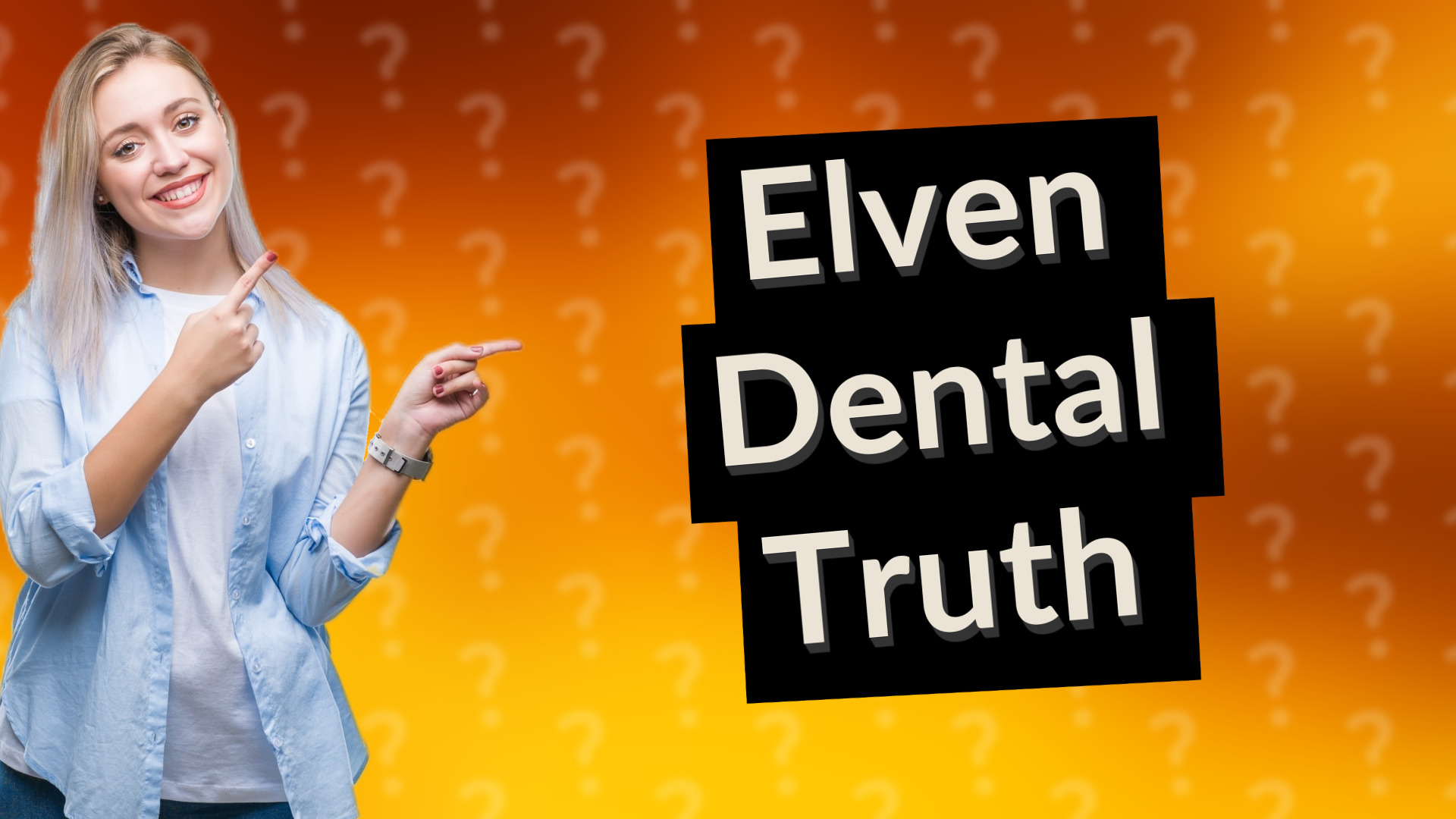 Elven Dental Truth