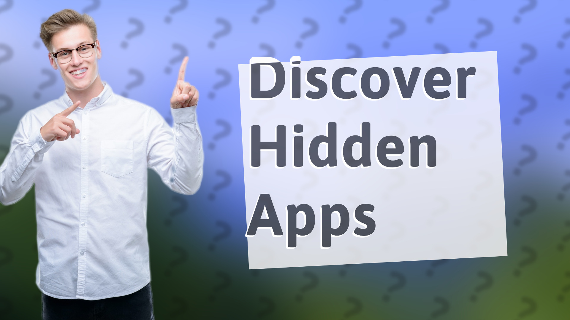 Discover Hidden Apps