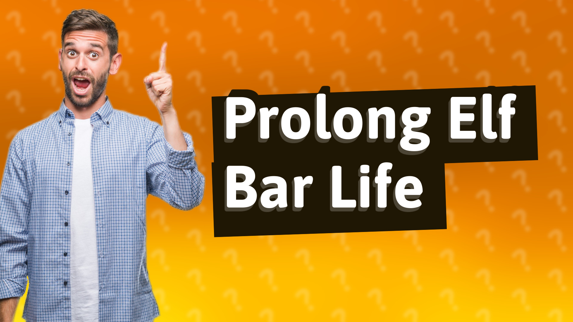 Prolong Elf Bar Life