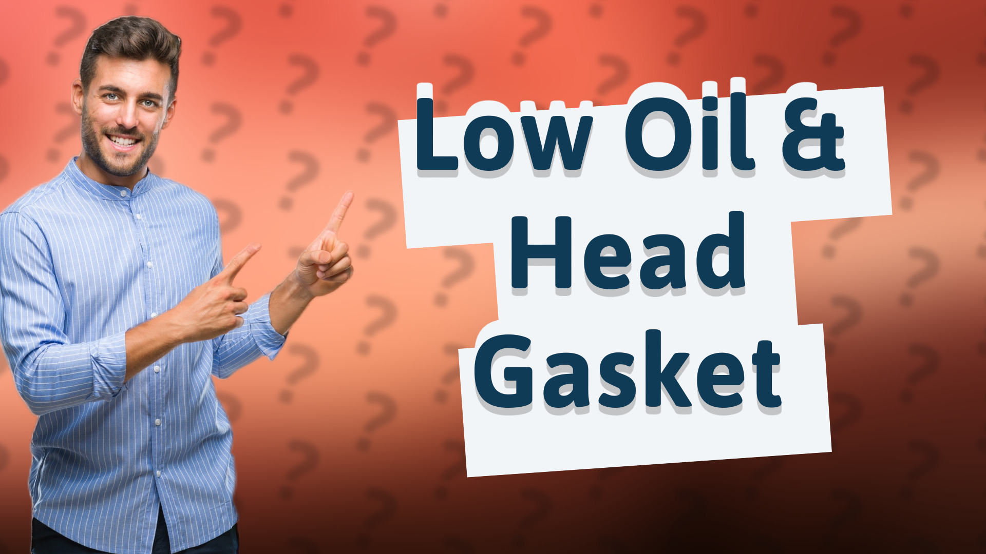 Low Oil & Head Gasket