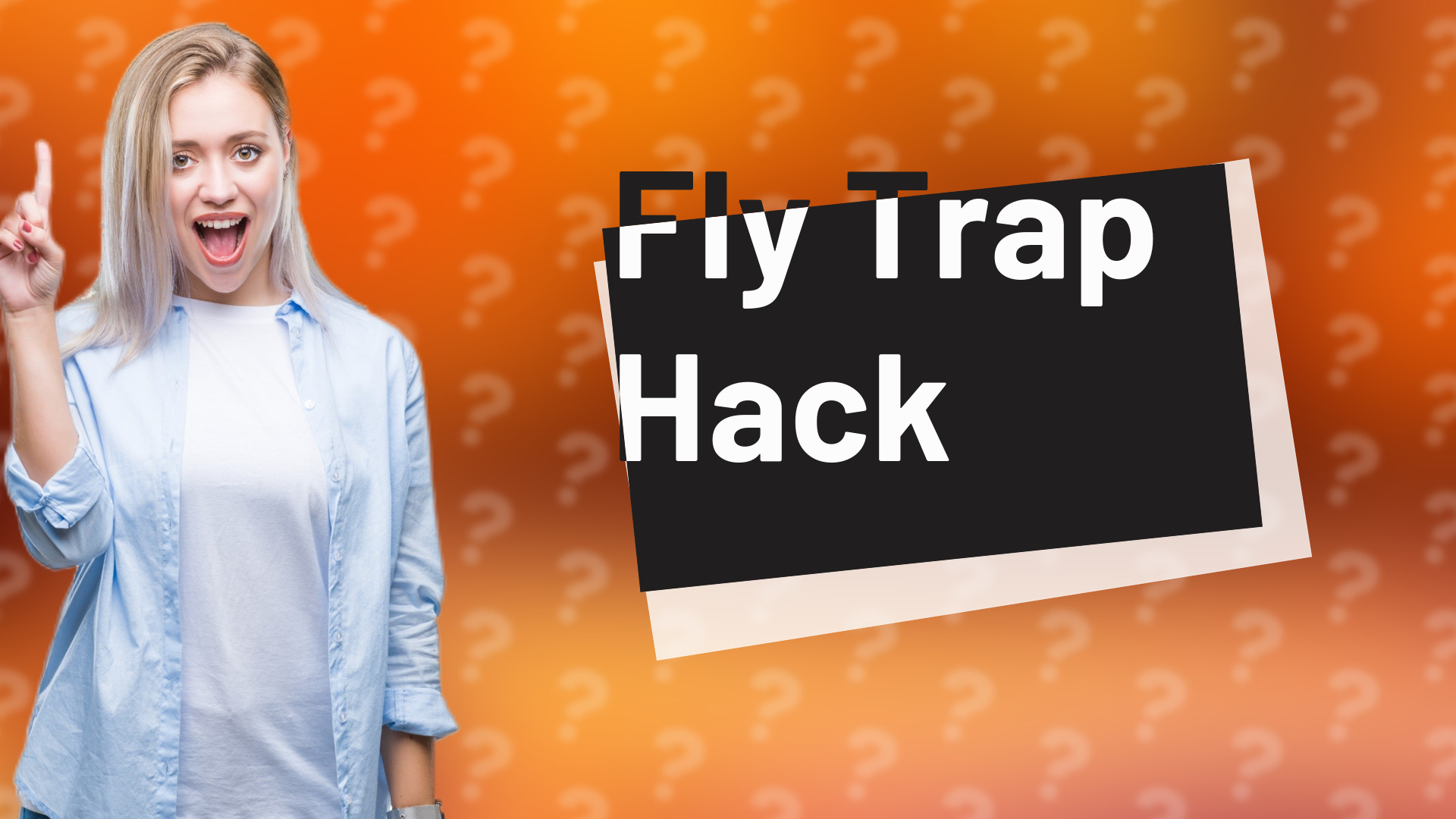 Fly Trap Hack