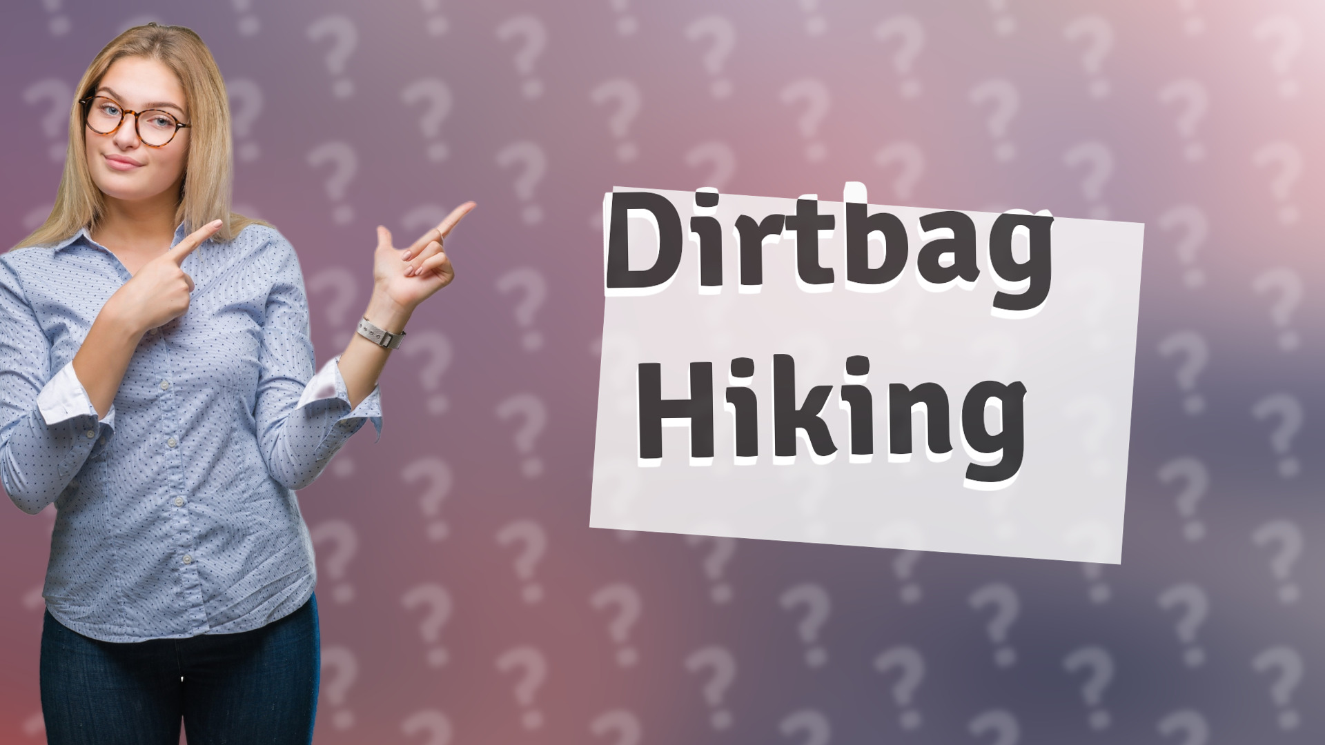 Dirtbag Hiking