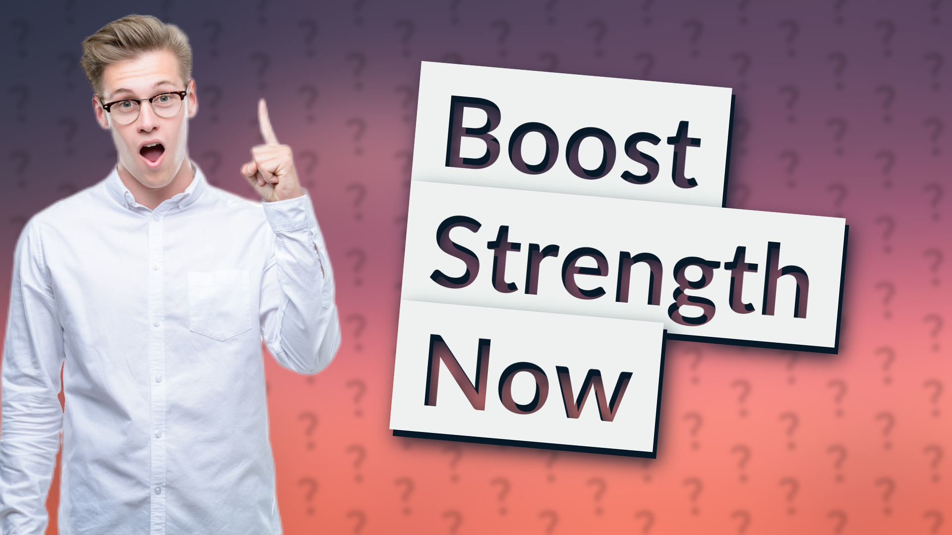 Boost Strength Now