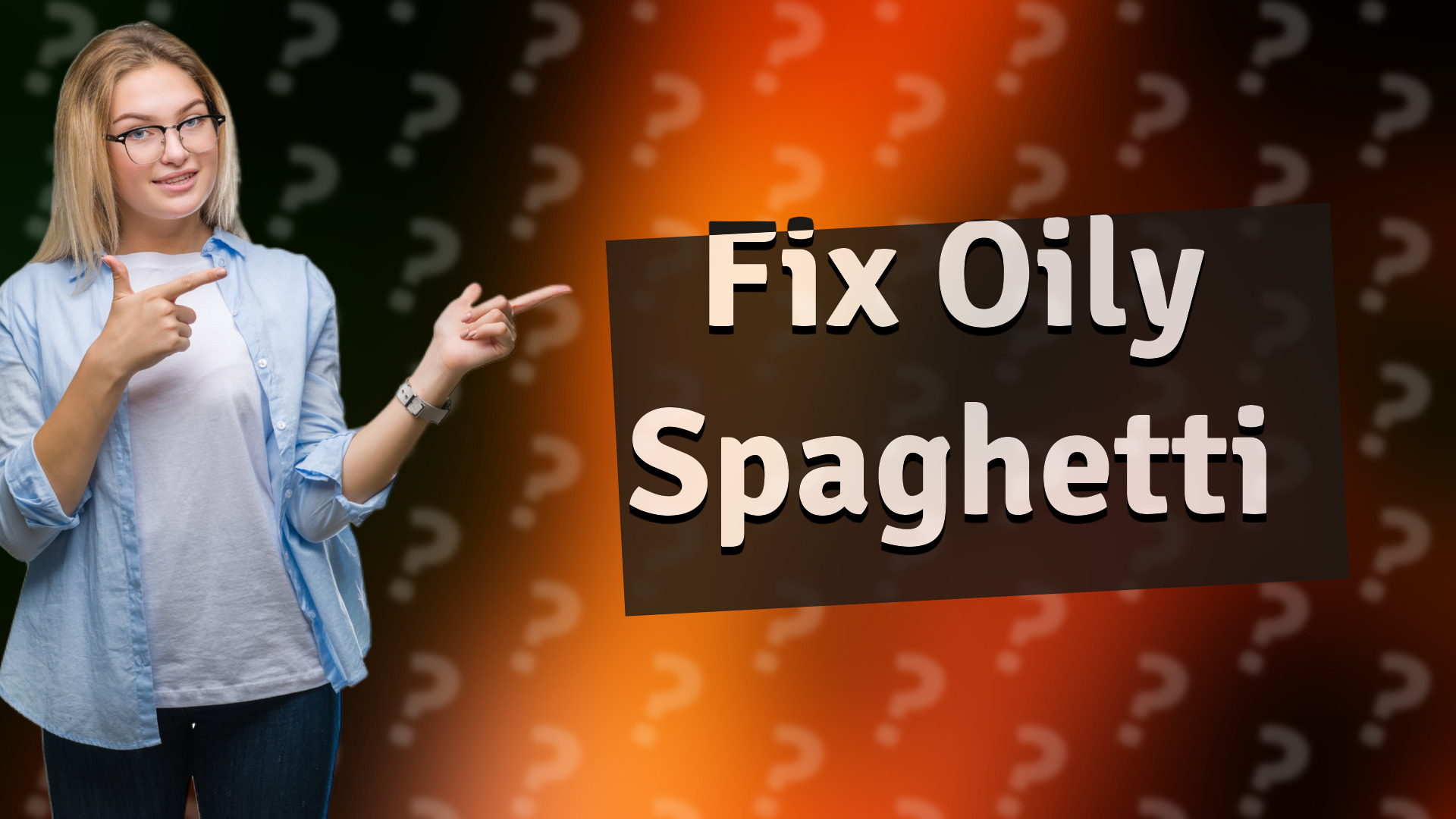 Fix Oily Spaghetti